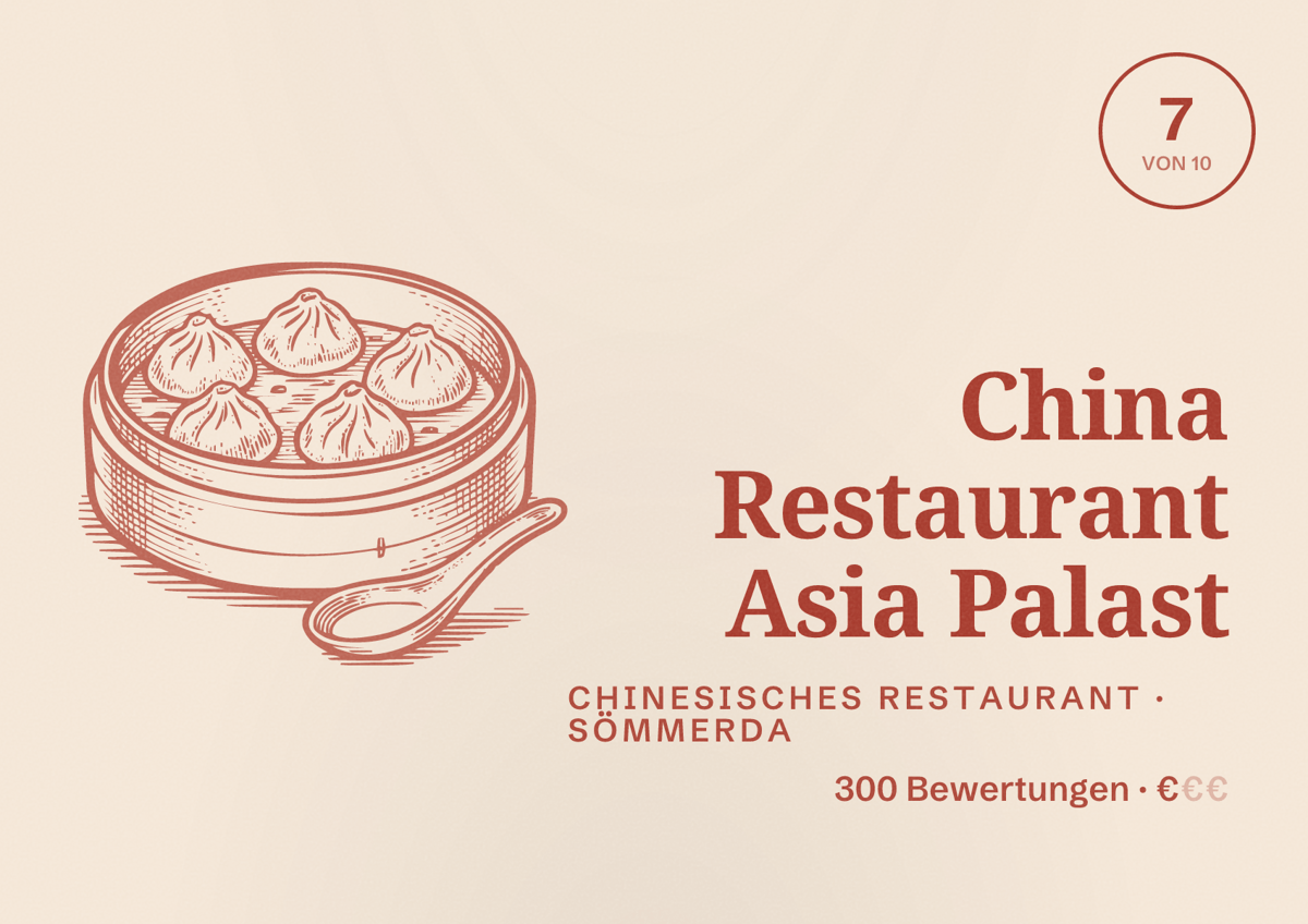 Illustriertes Poster von China Restaurant Asia Palast, Chinesisches Restaurant in Sömmerda: Bewertung 7 von 10 aus 300 Bewertungen, Preisniveau €