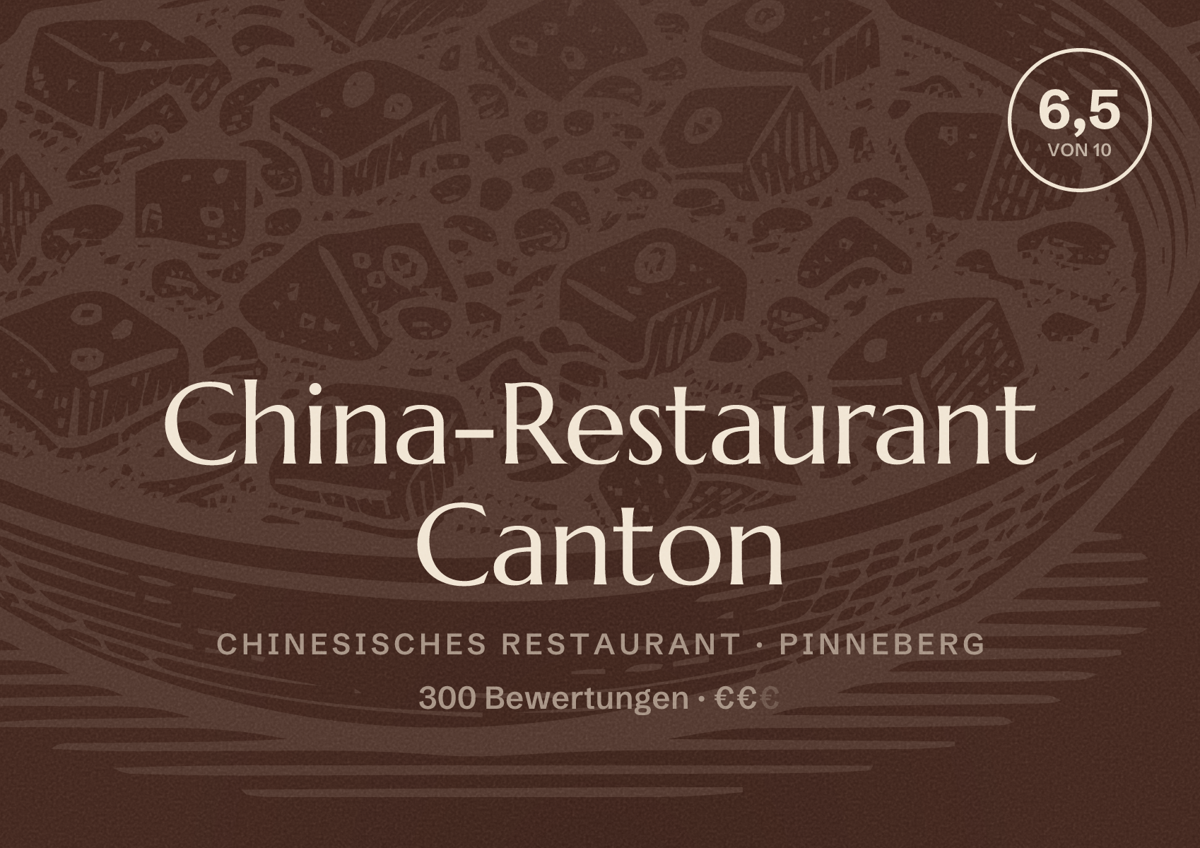 Illustriertes Poster von China-Restaurant Canton, Chinesisches Restaurant in Pinneberg: Bewertung 6,5 von 10 aus 300 Bewertungen, Preisniveau €€