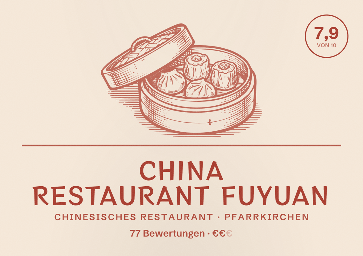 Illustriertes Poster von China Restaurant FUYUAN, Chinesisches Restaurant in Pfarrkirchen: Bewertung 7,9 von 10 aus 77 Bewertungen, Preisniveau €€