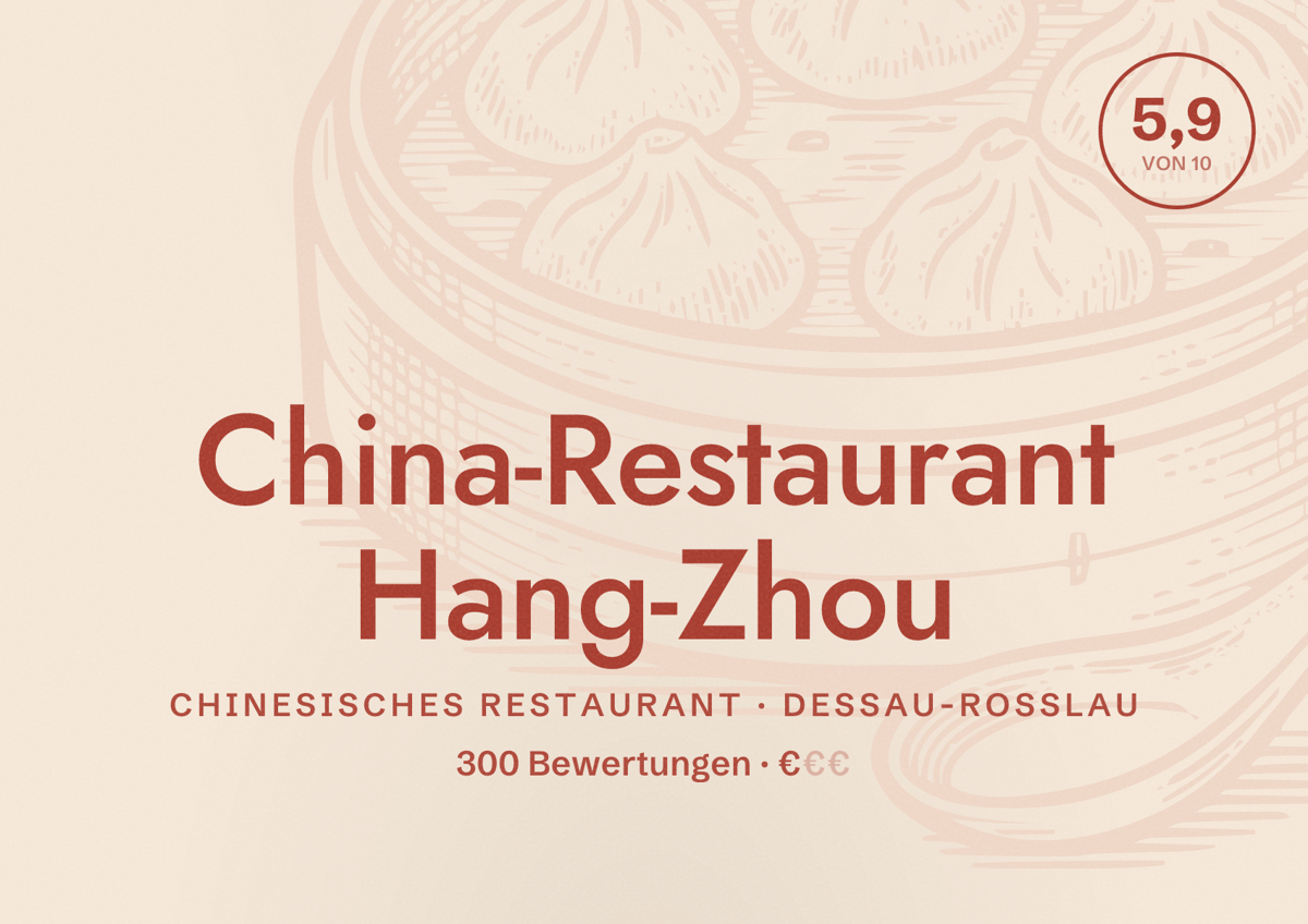 Illustriertes Poster von China-Restaurant Hang-Zhou, Chinesisches Restaurant in Dessau-Roßlau: Bewertung 5,9 von 10 aus 300 Bewertungen, Preisniveau €