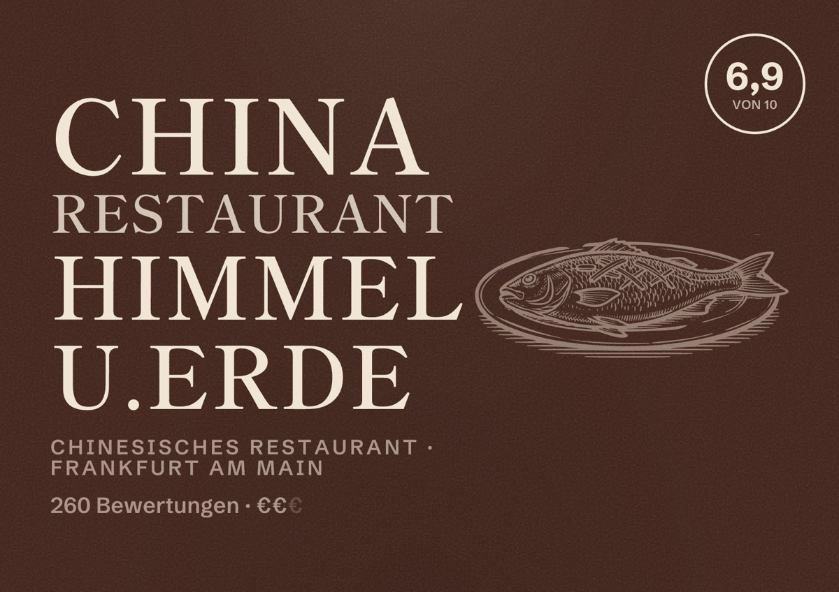 Illustriertes Poster von China Restaurant Himmel u.Erde, Chinesisches Restaurant in Frankfurt am Main: Bewertung 6,9 von 10 aus 260 Bewertungen, Preisniveau €€
