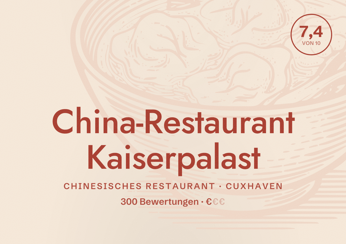 Illustriertes Poster von China-Restaurant Kaiserpalast, Chinesisches Restaurant in Cuxhaven: Bewertung 7,4 von 10 aus 300 Bewertungen, Preisniveau €