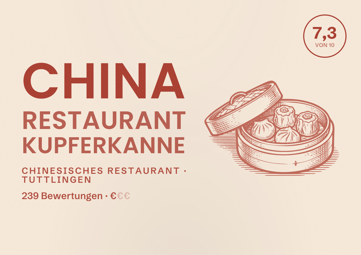Illustriertes Poster von China Restaurant Kupferkanne, Chinesisches Restaurant in Tuttlingen: Bewertung 7,3 von 10 aus 239 Bewertungen, Preisniveau €