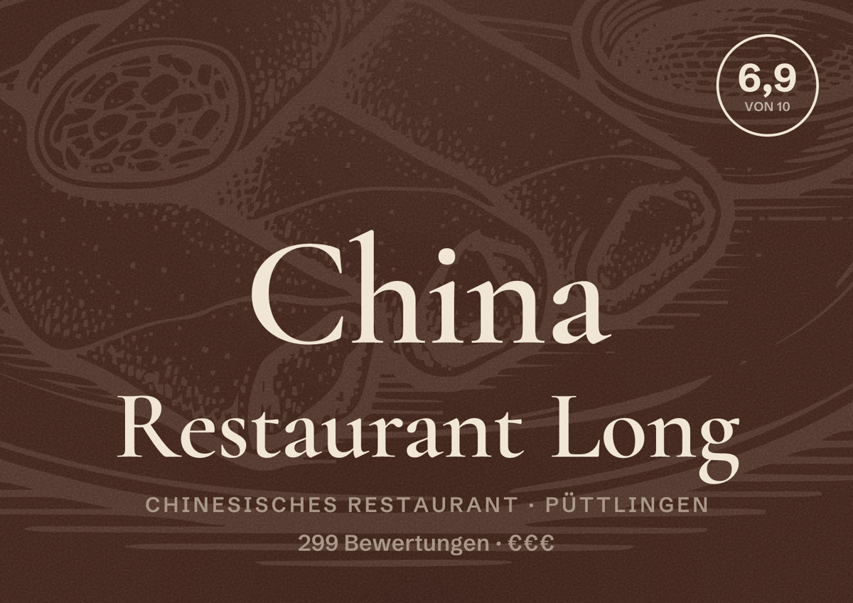 Illustriertes Poster von China Restaurant Long, Chinesisches Restaurant in Püttlingen: Bewertung 6,9 von 10 aus 299 Bewertungen, Preisniveau €€€