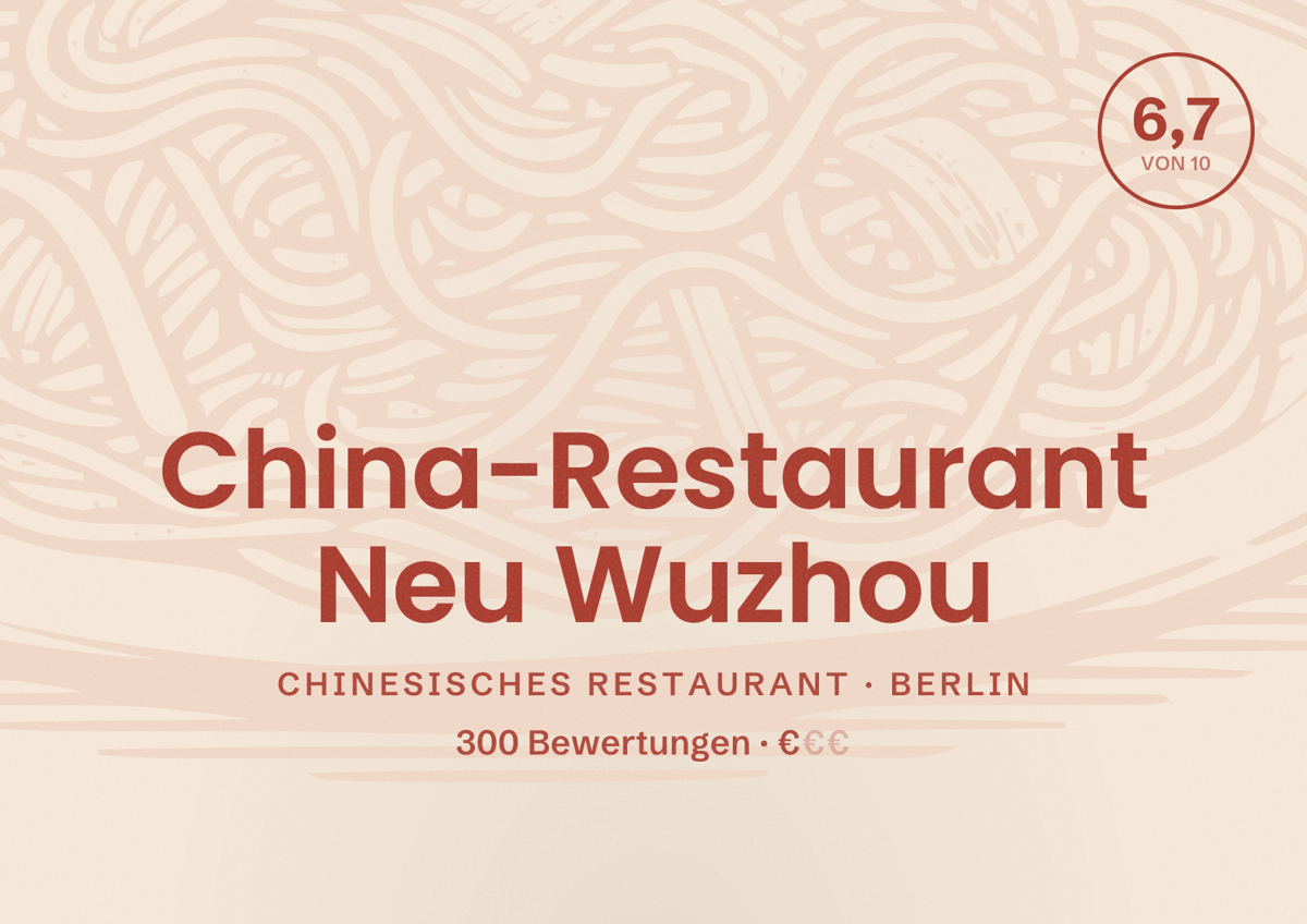 Illustriertes Poster von China-Restaurant Neu Wuzhou, Chinesisches Restaurant in Berlin: Bewertung 6,7 von 10 aus 300 Bewertungen, Preisniveau €