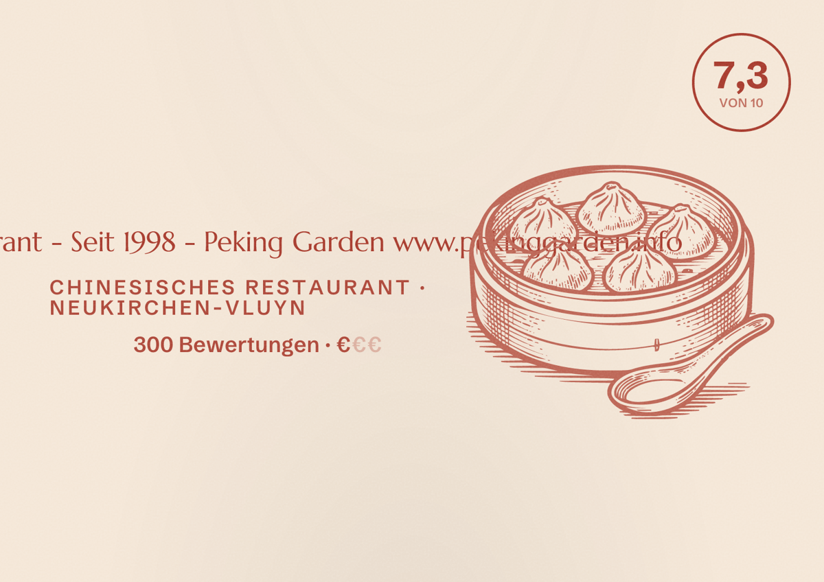 Illustriertes Poster von China Restaurant - Seit 1998 - Peking Garden www.pekinggarden.info, Chinesisches Restaurant in Neukirchen-Vluyn: Bewertung 7,3 von 10 aus 300 Bewertungen, Preisniveau €
