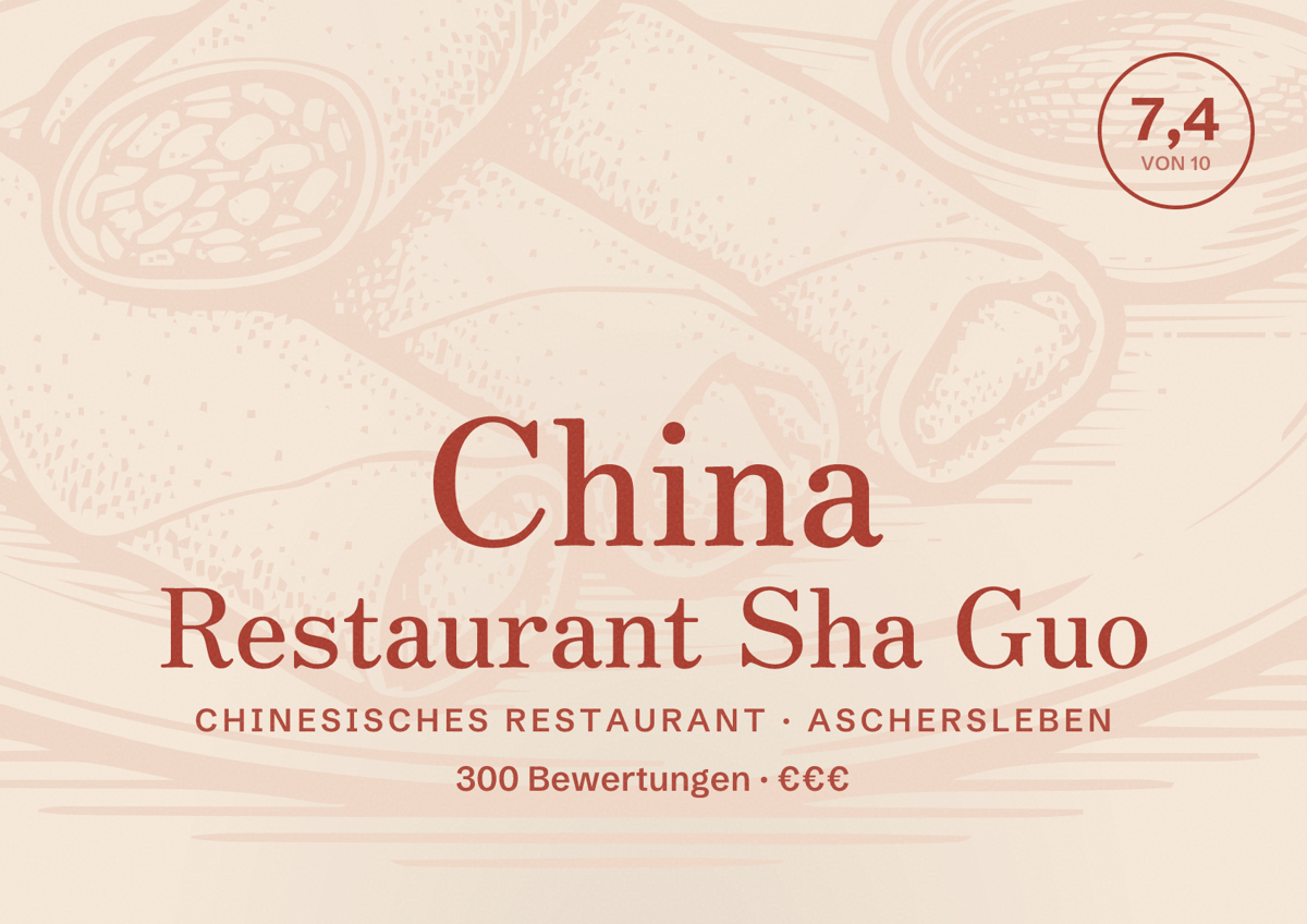 Illustriertes Poster von China Restaurant Sha Guo, Chinesisches Restaurant in Aschersleben: Bewertung 7,4 von 10 aus 300 Bewertungen, Preisniveau €€€