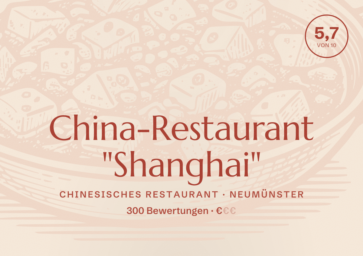 Illustriertes Poster von China-Restaurant "Shanghai", Chinesisches Restaurant in Neumünster: Bewertung 5,7 von 10 aus 300 Bewertungen, Preisniveau €