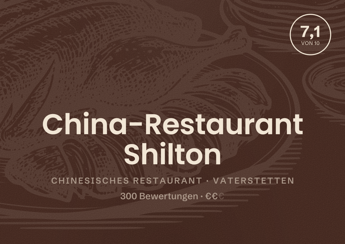 Illustriertes Poster von China-Restaurant Shilton, Chinesisches Restaurant in Vaterstetten: Bewertung 7,1 von 10 aus 300 Bewertungen, Preisniveau €€