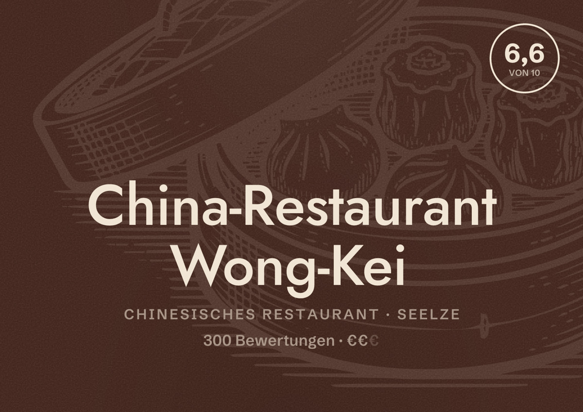 Illustriertes Poster von China-Restaurant Wong-Kei, Chinesisches Restaurant in Seelze: Bewertung 6,6 von 10 aus 300 Bewertungen, Preisniveau €€