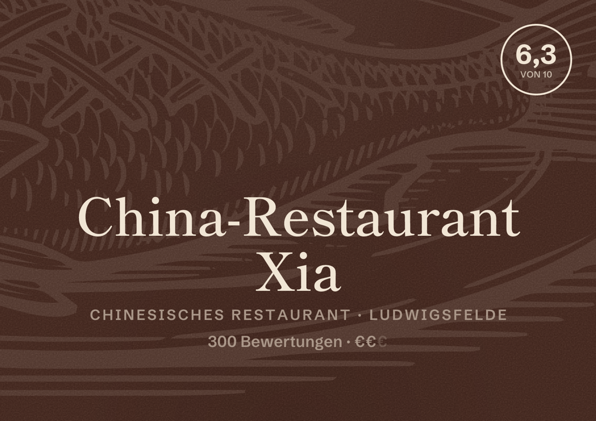 Illustriertes Poster von China-Restaurant Xia, Chinesisches Restaurant in Ludwigsfelde: Bewertung 6,3 von 10 aus 300 Bewertungen, Preisniveau €€