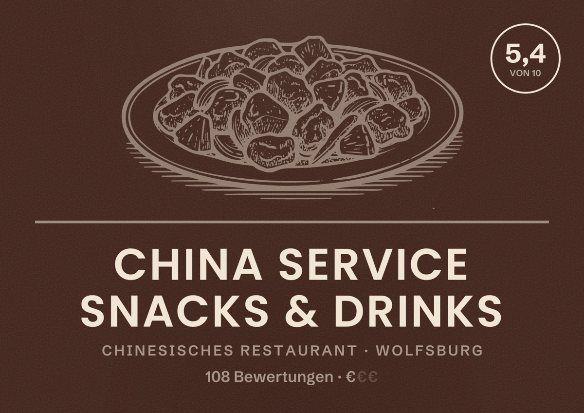 Illustriertes Poster von China Service Snacks & Drinks, Chinesisches Restaurant in Wolfsburg: Bewertung 5,4 von 10 aus 108 Bewertungen, Preisniveau €