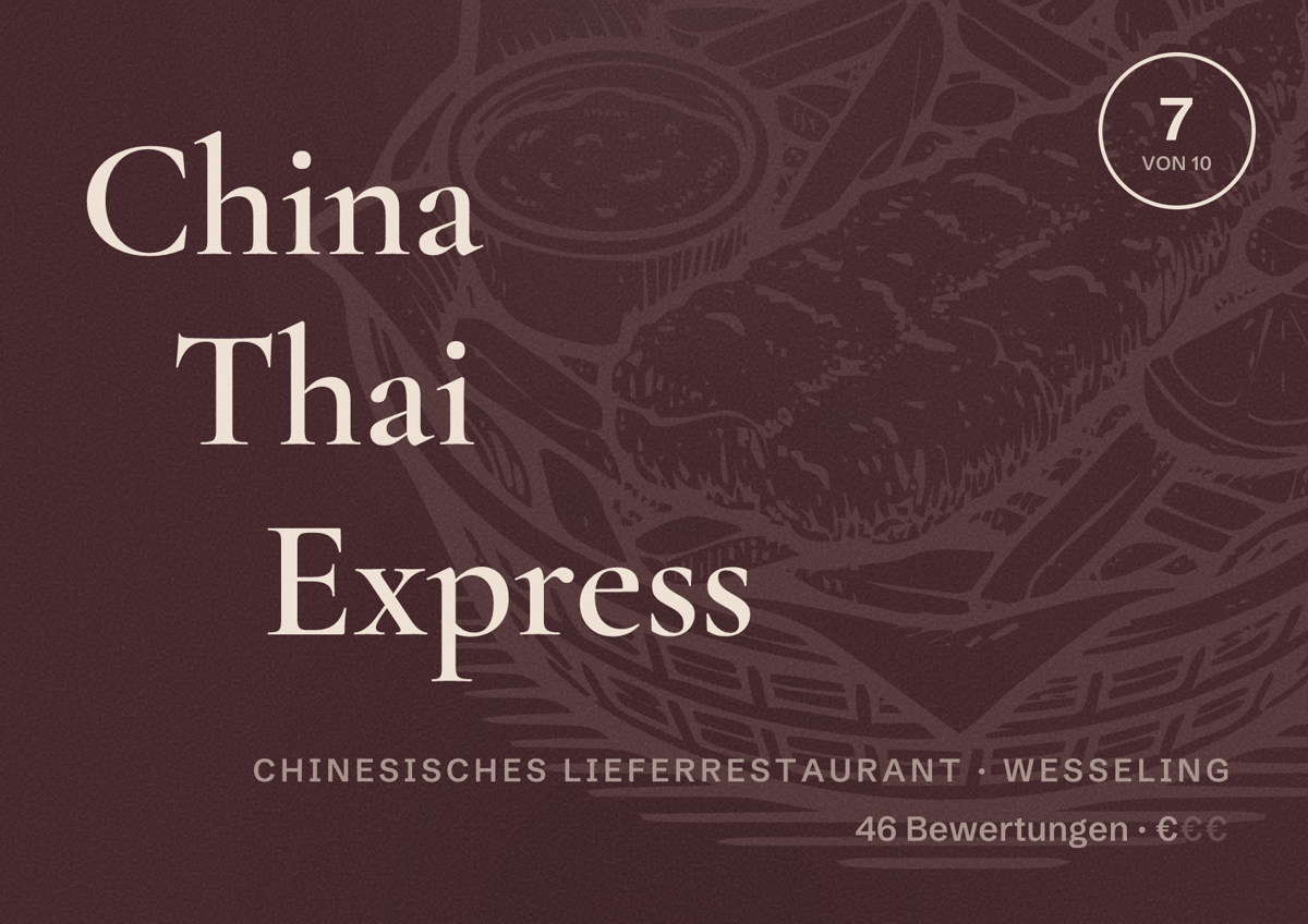 Illustriertes Poster von China Thai Express, Chinesisches Lieferrestaurant in Wesseling: Bewertung 7 von 10 aus 46 Bewertungen, Preisniveau €