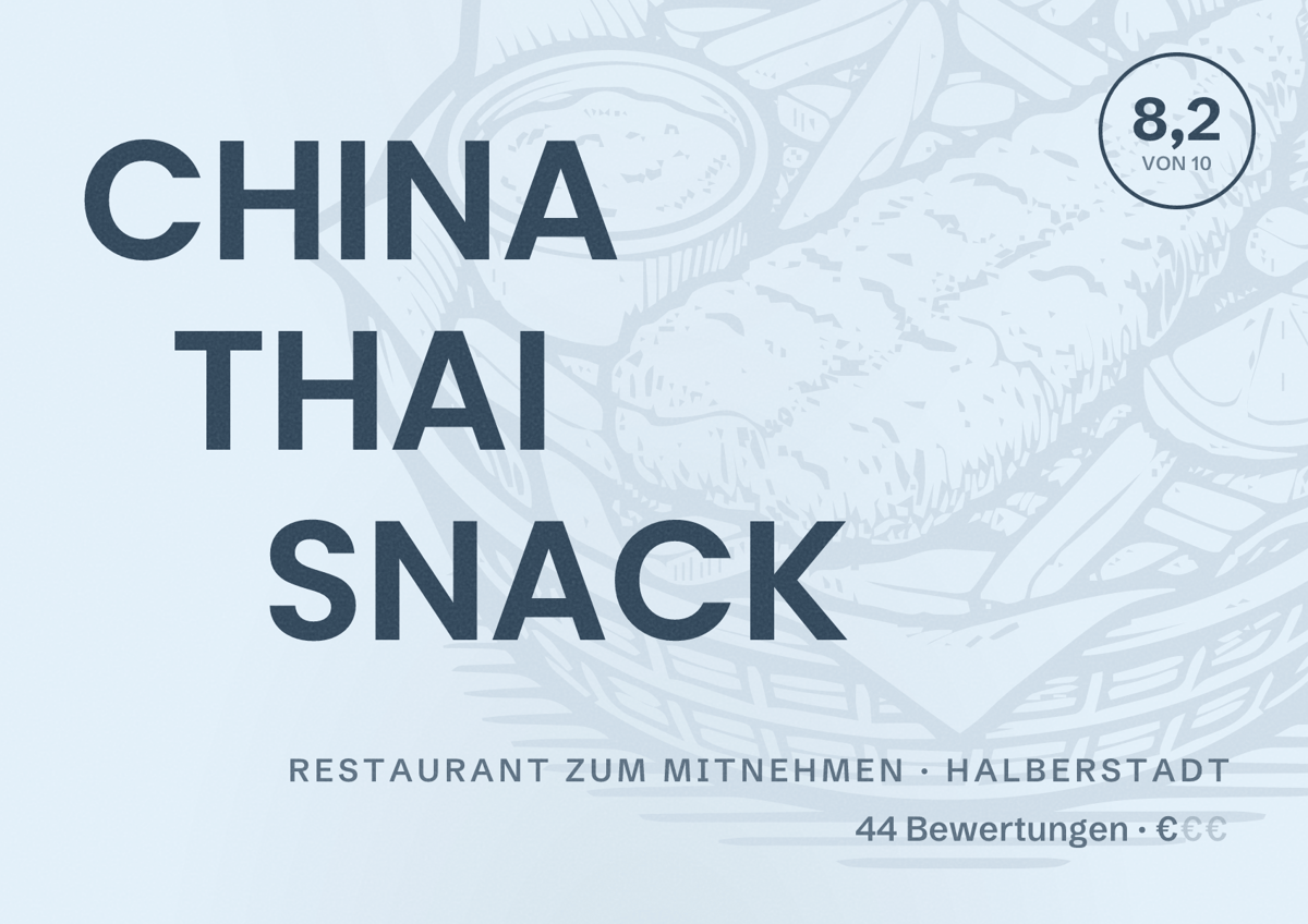 Illustriertes Poster von CHINA THAI SNACK, Restaurant zum Mitnehmen in Halberstadt: Bewertung 8,2 von 10 aus 44 Bewertungen, Preisniveau €