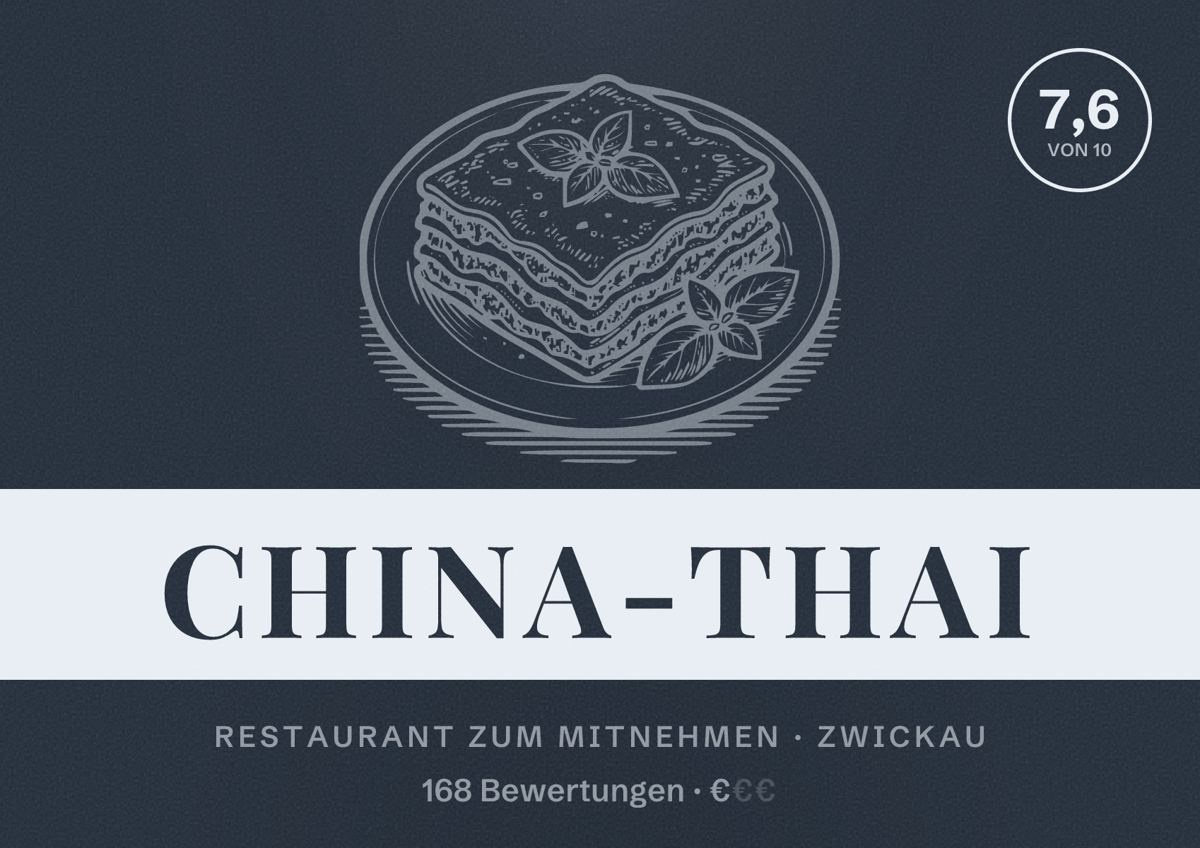 Illustriertes Poster von China-Thai, Restaurant zum Mitnehmen in Zwickau: Bewertung 7,6 von 10 aus 168 Bewertungen, Preisniveau €