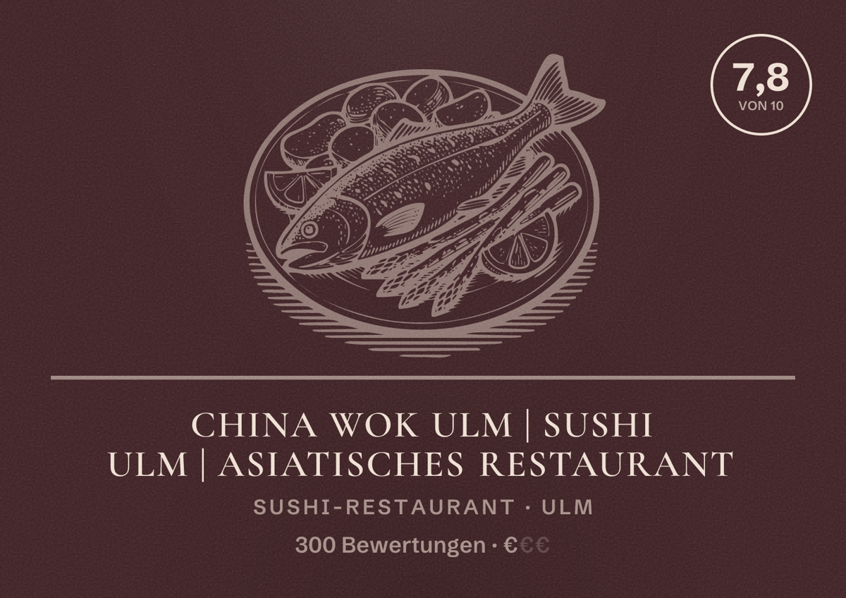Illustriertes Poster von China Wok Ulm | Sushi Ulm | Asiatisches Restaurant, Sushi-Restaurant in Ulm: Bewertung 7,8 von 10 aus 300 Bewertungen, Preisniveau €