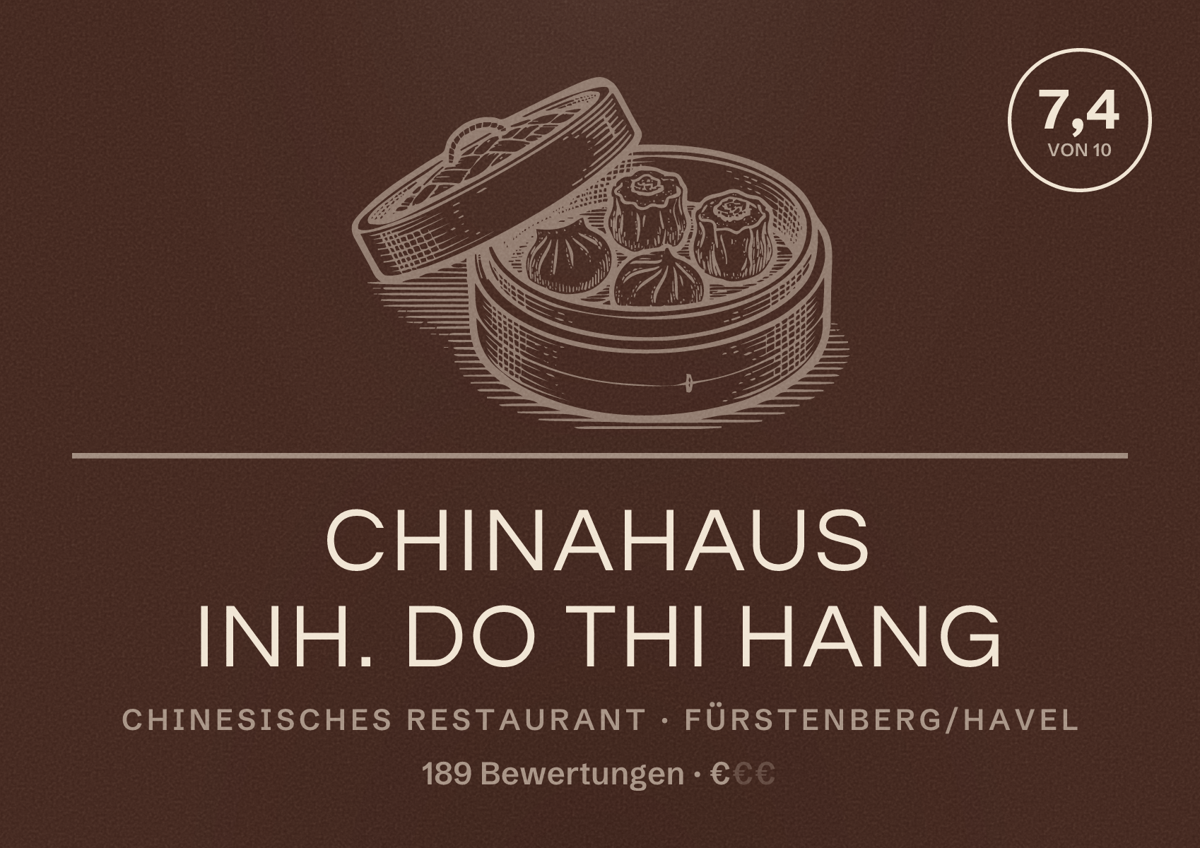 Illustriertes Poster von Chinahaus Inh. Do Thi Hang, Chinesisches Restaurant in Fürstenberg/Havel: Bewertung 7,4 von 10 aus 189 Bewertungen, Preisniveau €