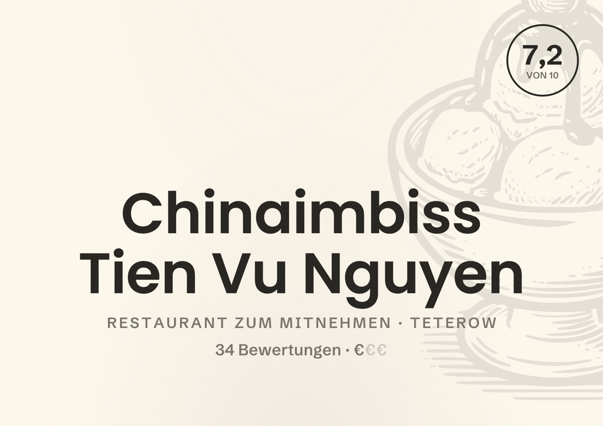 Illustriertes Poster von Chinaimbiss Tien Vu Nguyen, Restaurant zum Mitnehmen in Teterow: Bewertung 7,2 von 10 aus 34 Bewertungen, Preisniveau €