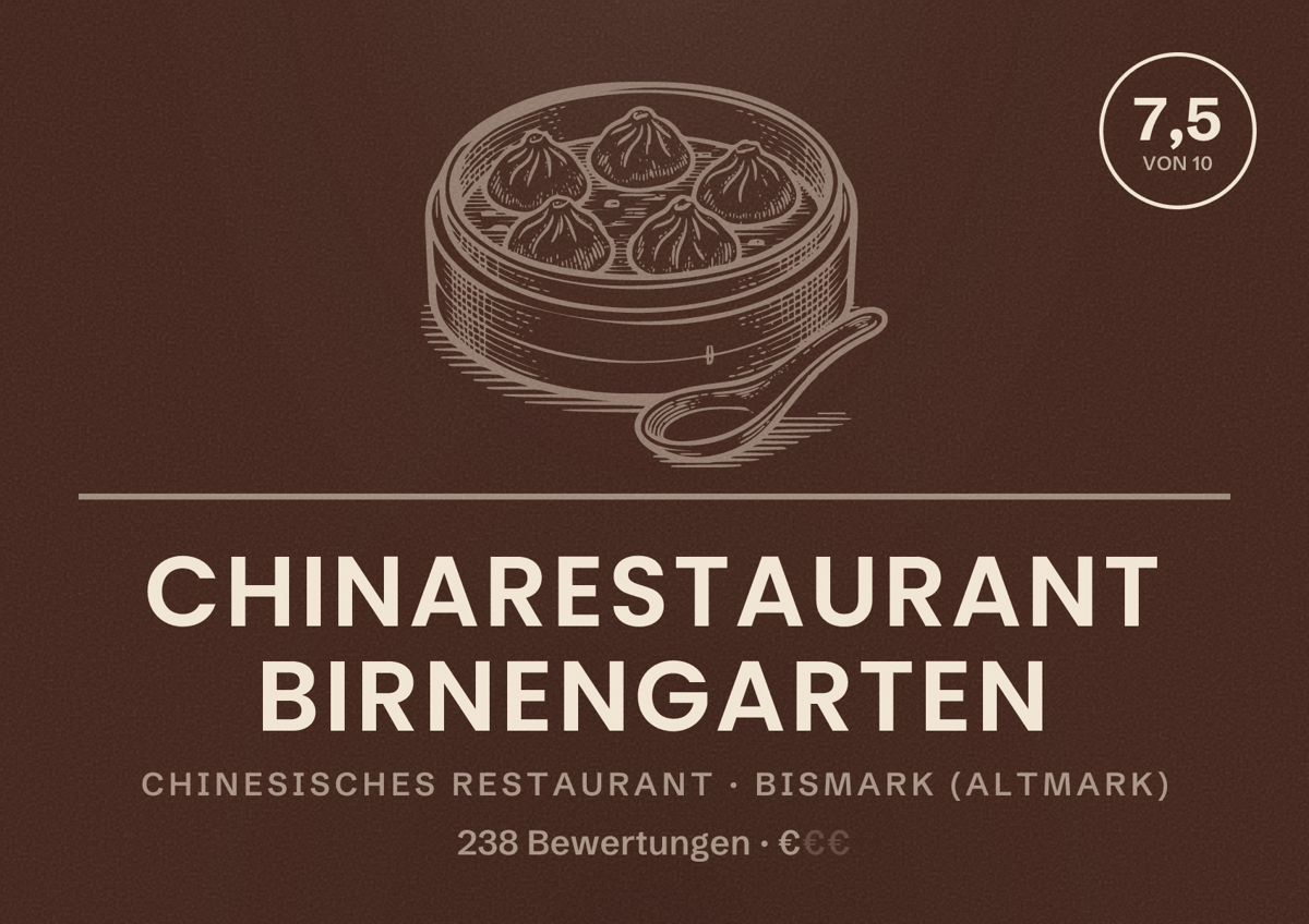 Illustriertes Poster von Chinarestaurant Birnengarten, Chinesisches Restaurant in Bismark (Altmark): Bewertung 7,5 von 10 aus 238 Bewertungen, Preisniveau €