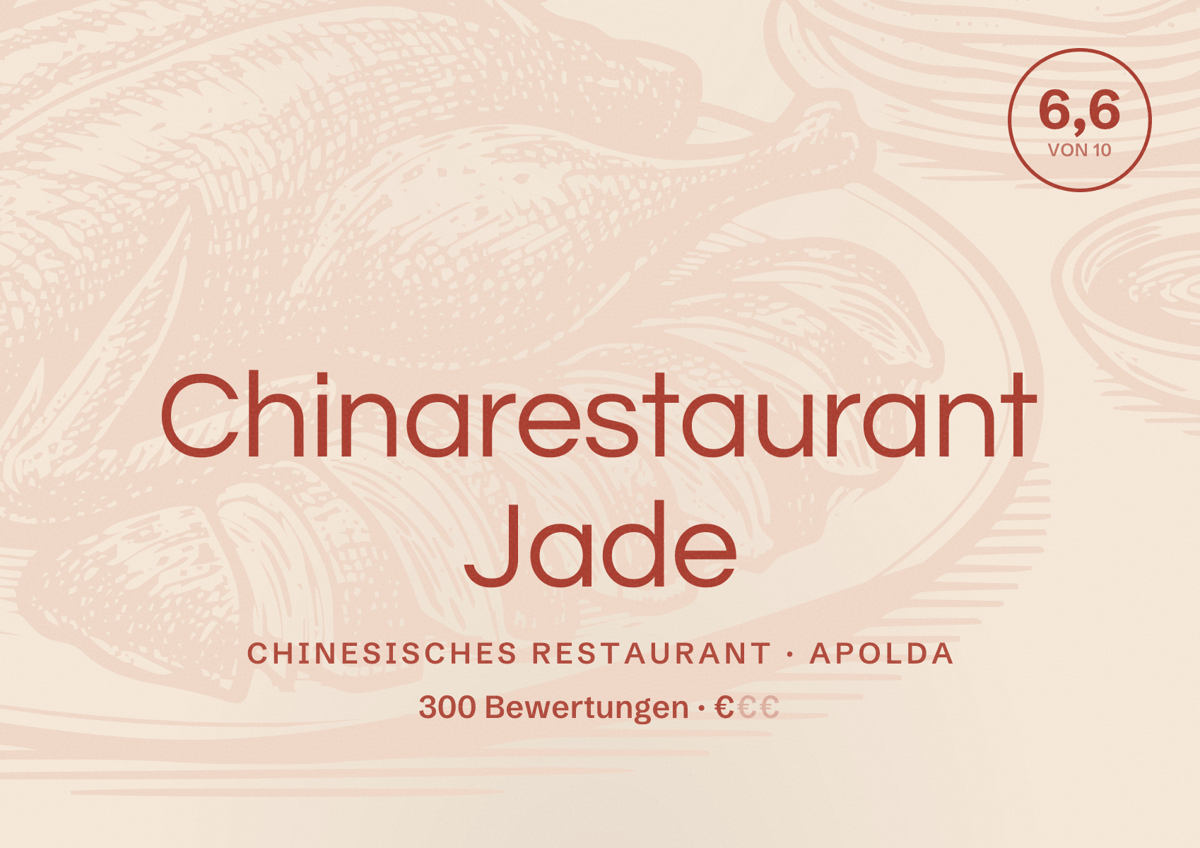 Illustriertes Poster von Chinarestaurant Jade, Chinesisches Restaurant in Apolda: Bewertung 6,6 von 10 aus 300 Bewertungen, Preisniveau €