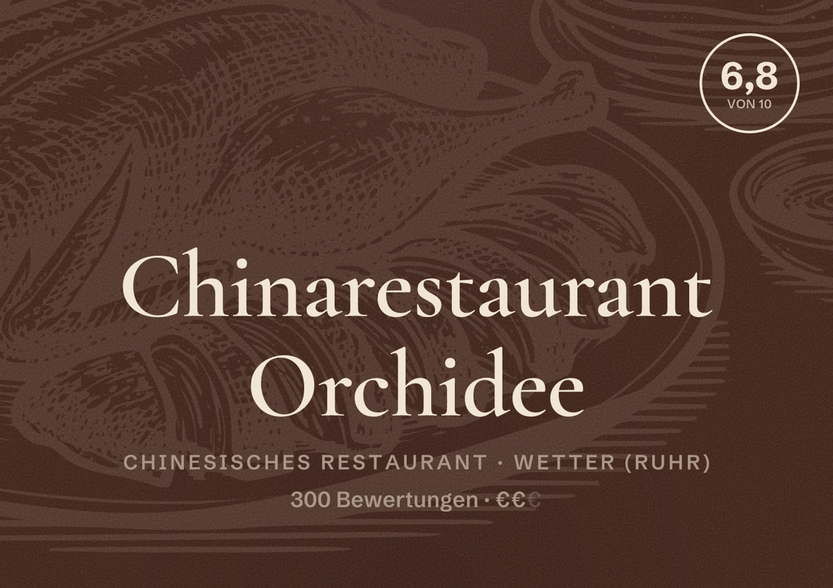 Illustriertes Poster von Chinarestaurant Orchidee, Chinesisches Restaurant in Wetter (Ruhr): Bewertung 6,8 von 10 aus 300 Bewertungen, Preisniveau €€