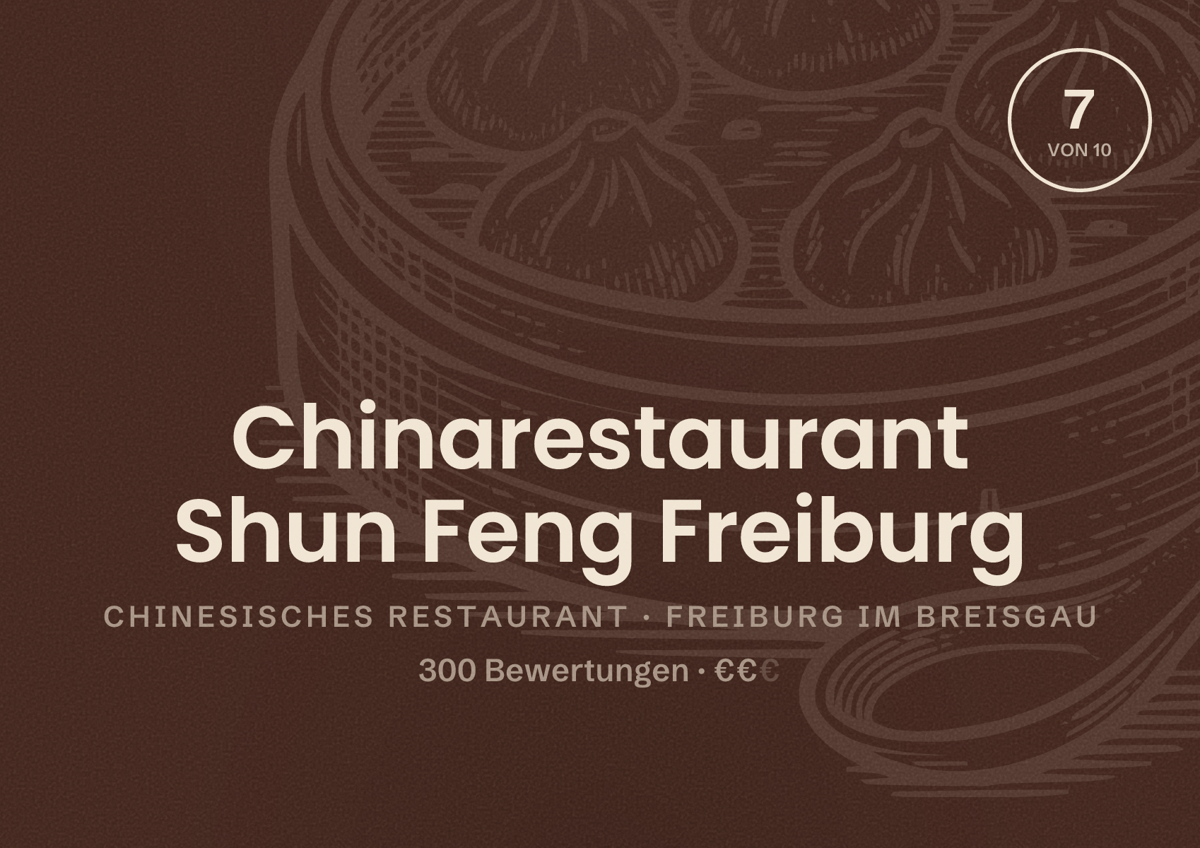 Illustriertes Poster von Chinarestaurant Shun Feng Freiburg, Chinesisches Restaurant in Freiburg im Breisgau: Bewertung 7,0 von 10 aus 300 Bewertungen, Preisniveau €€