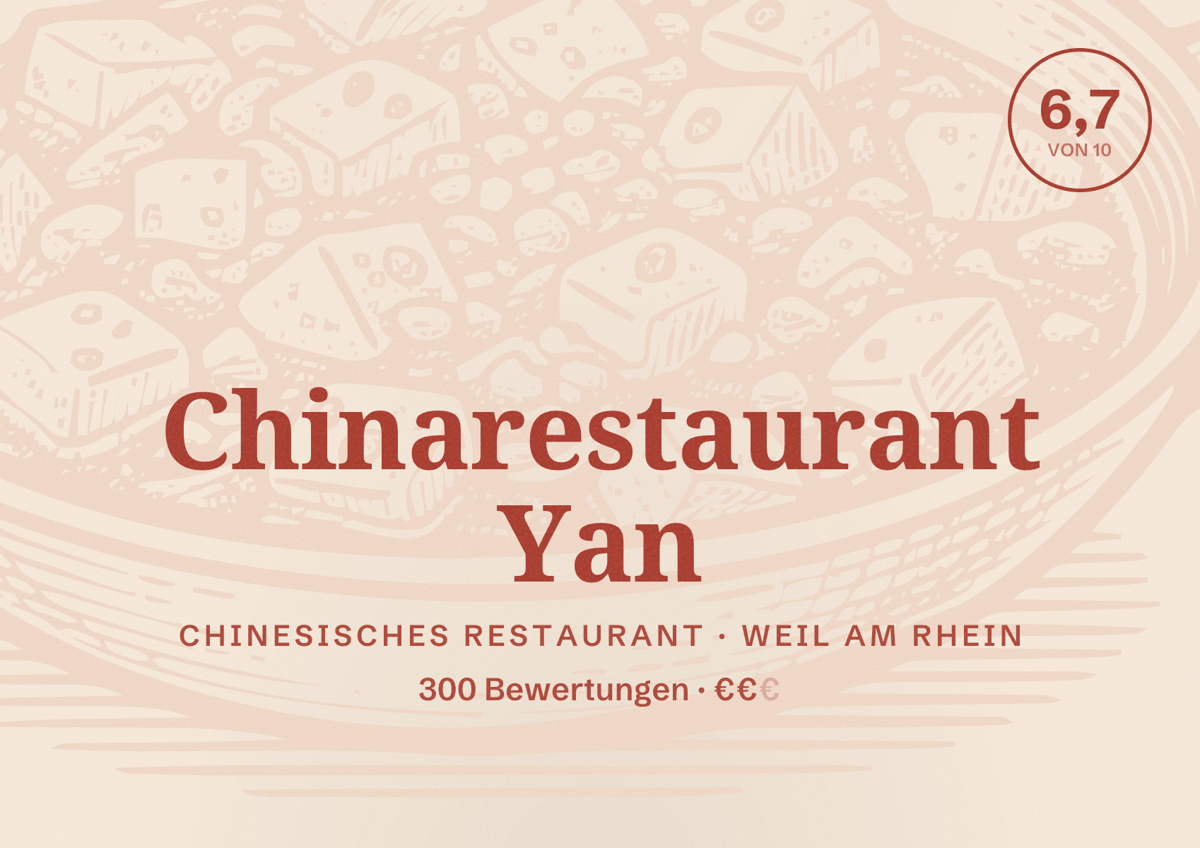 Illustriertes Poster von Chinarestaurant Yan, Chinesisches Restaurant in Weil am Rhein: Bewertung 6,7 von 10 aus 300 Bewertungen, Preisniveau €€