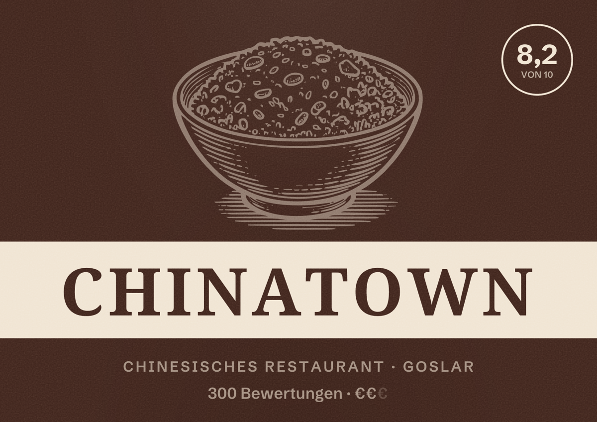 Illustriertes Poster von Chinatown, Chinesisches Restaurant in Goslar: Bewertung 8,2 von 10 aus 300 Bewertungen, Preisniveau €€