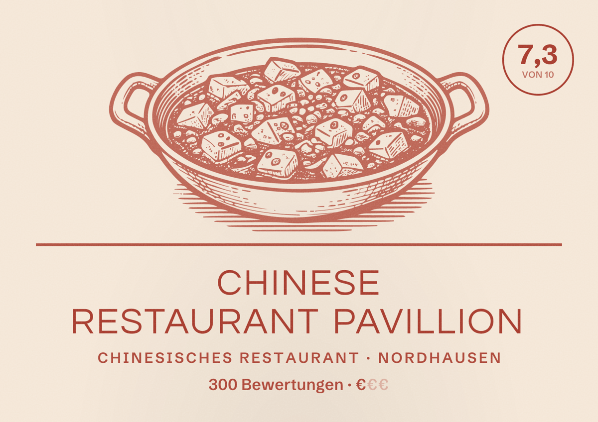 Illustriertes Poster von chinese restaurant PAVILLION, Chinesisches Restaurant in Nordhausen: Bewertung 7,3 von 10 aus 300 Bewertungen, Preisniveau €