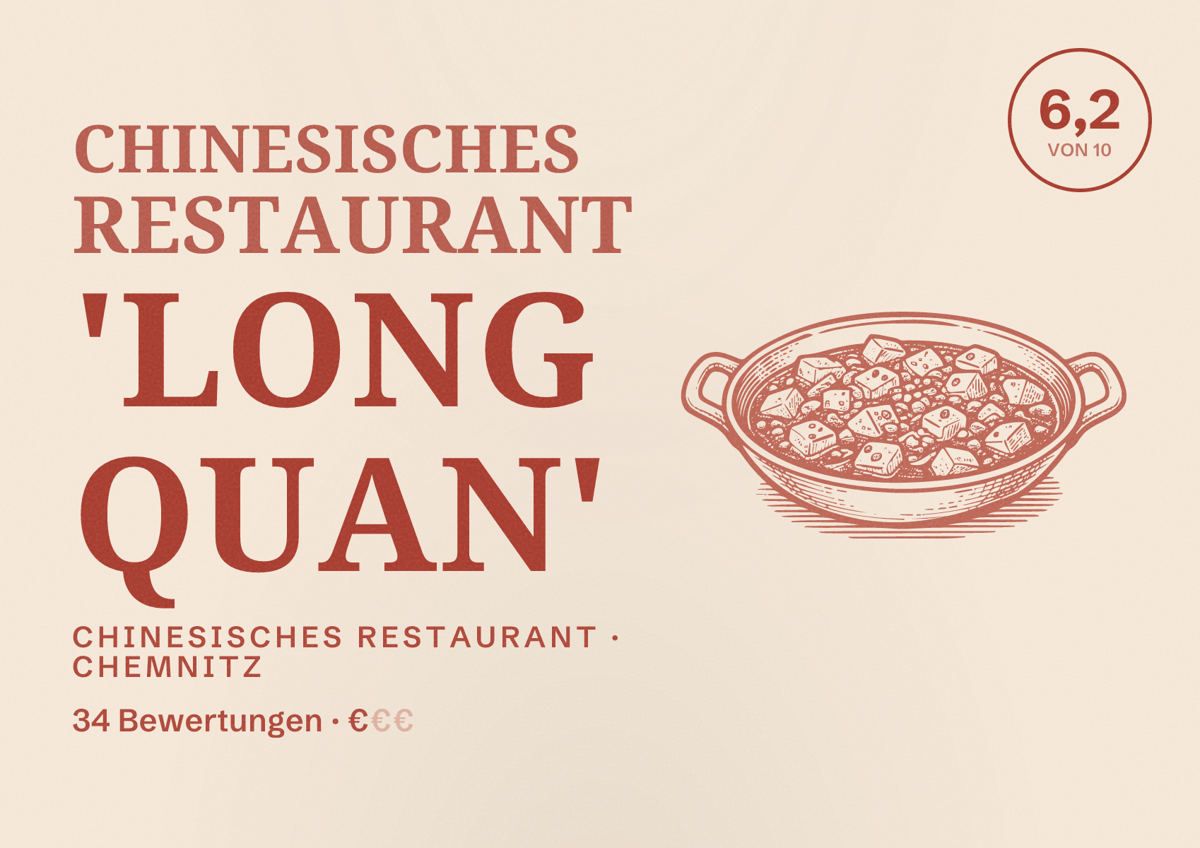 Illustriertes Poster von Chinesisches Restaurant 'Long Quan', Chinesisches Restaurant in Chemnitz: Bewertung 6,2 von 10 aus 34 Bewertungen, Preisniveau €