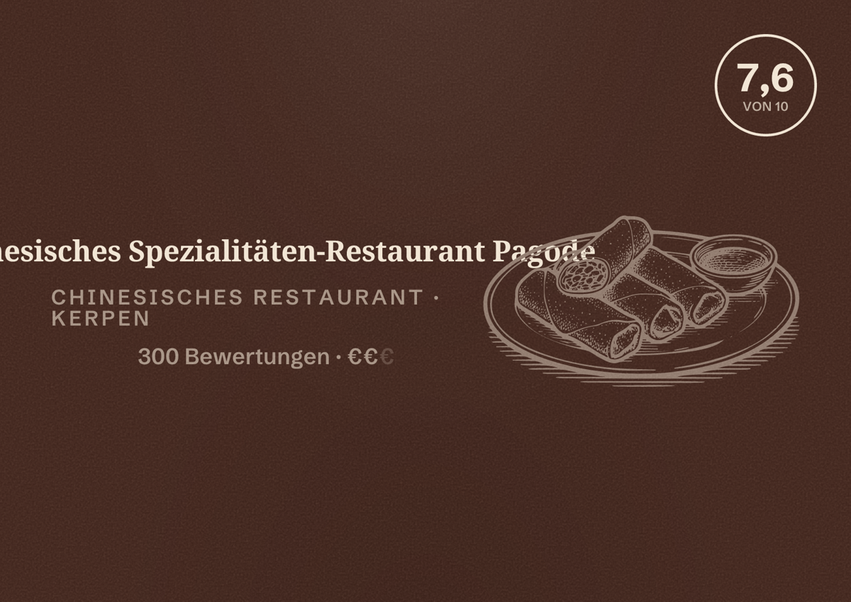 Illustriertes Poster von Chinesisches Spezialitäten-Restaurant Pagode, Chinesisches Restaurant in Kerpen: Bewertung 7,6 von 10 aus 300 Bewertungen, Preisniveau €€
