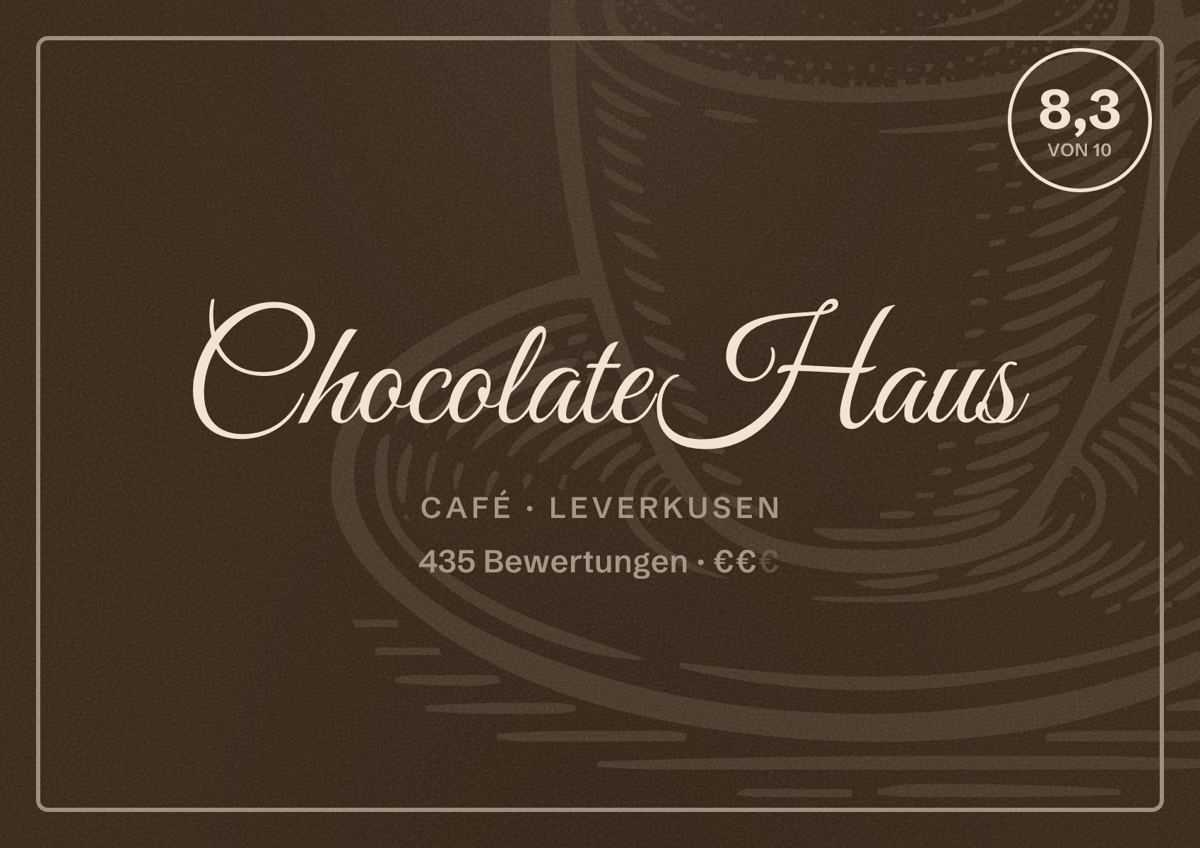 Illustriertes Poster von Chocolate Haus, Café in Leverkusen: Bewertung 8,3 von 10 aus 435 Bewertungen, Preisniveau €€