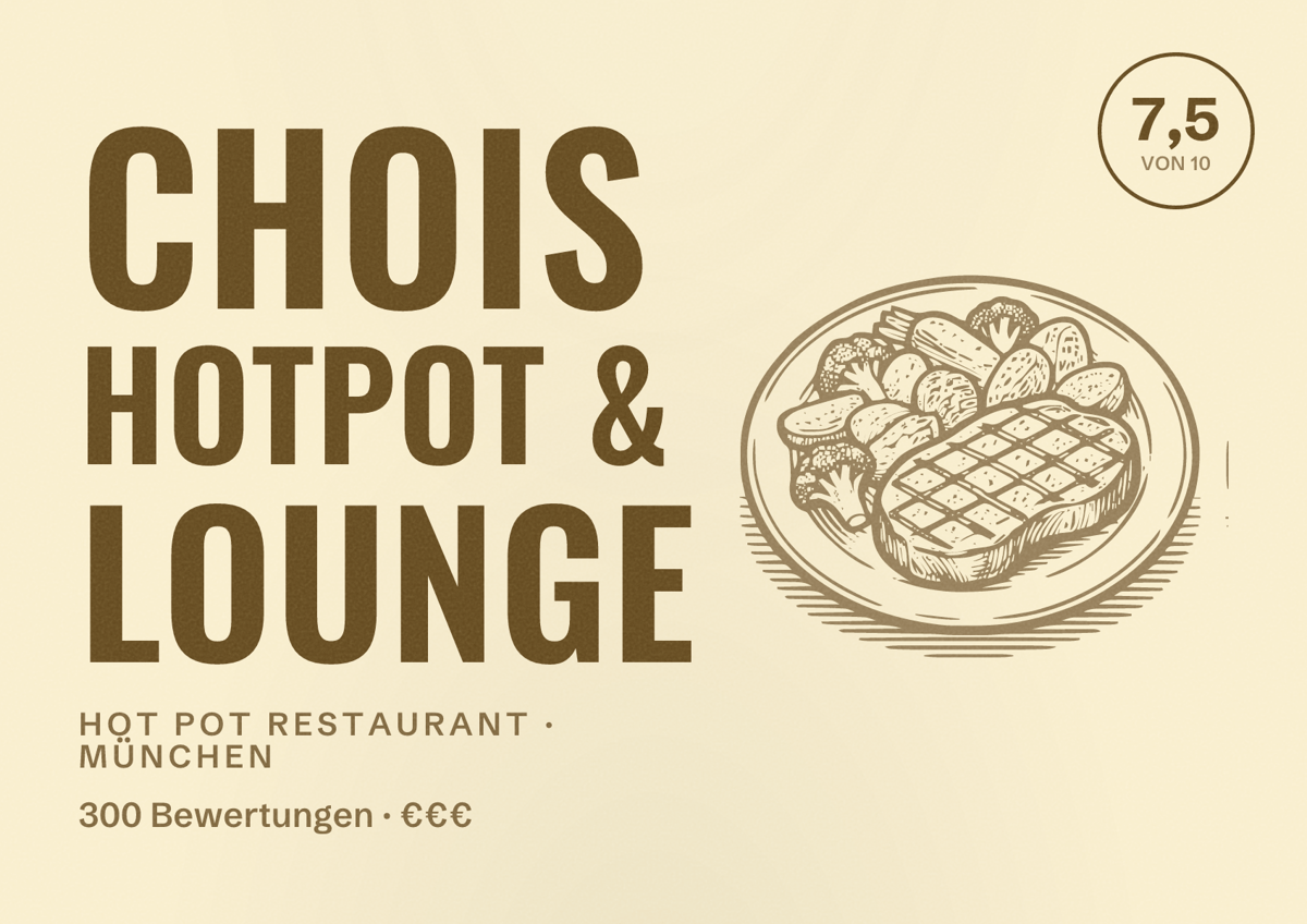 Illustriertes Poster von Chois Hotpot & Lounge, Hot Pot Restaurant in München: Bewertung 7,5 von 10 aus 300 Bewertungen, Preisniveau €€€