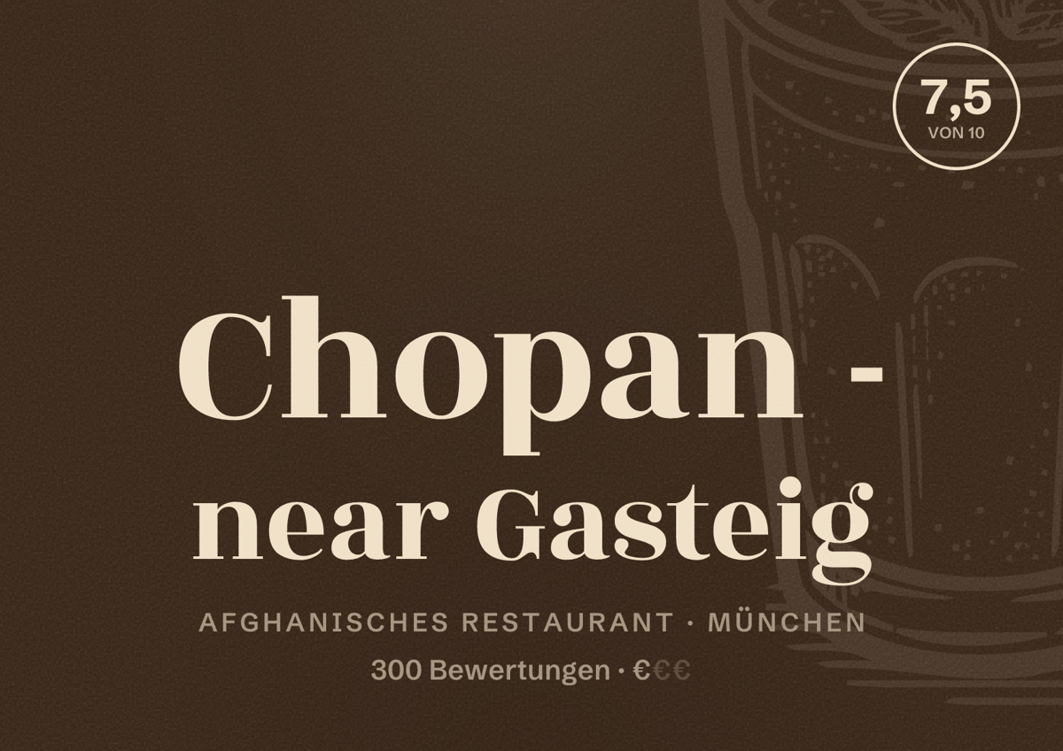 Illustriertes Poster von Chopan - near Gasteig, Afghanisches Restaurant in München: Bewertung 7,5 von 10 aus 300 Bewertungen, Preisniveau €