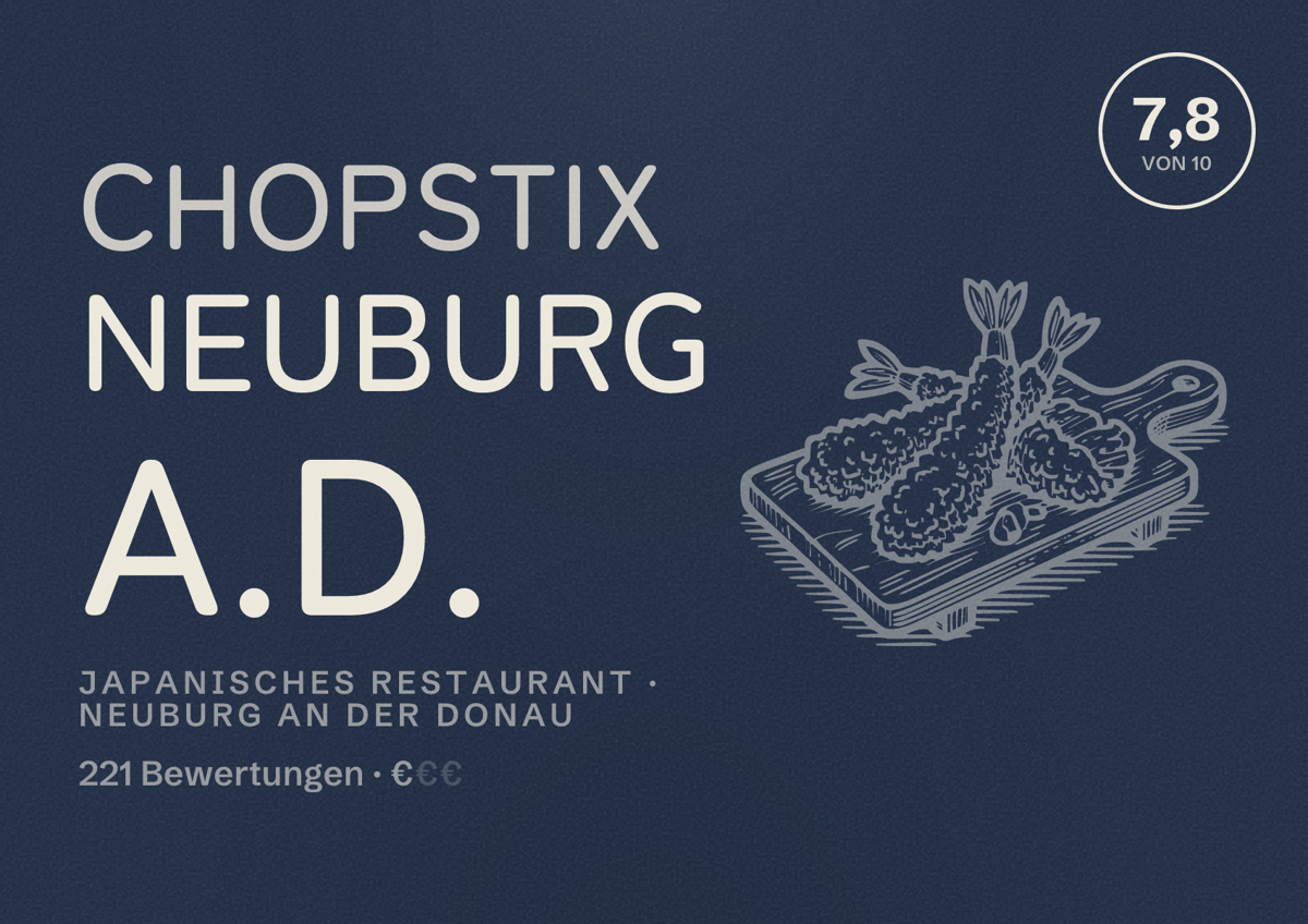 Illustriertes Poster von Chopstix Neuburg A.D., Japanisches Restaurant in Neuburg an der Donau: Bewertung 7,8 von 10 aus 221 Bewertungen, Preisniveau €