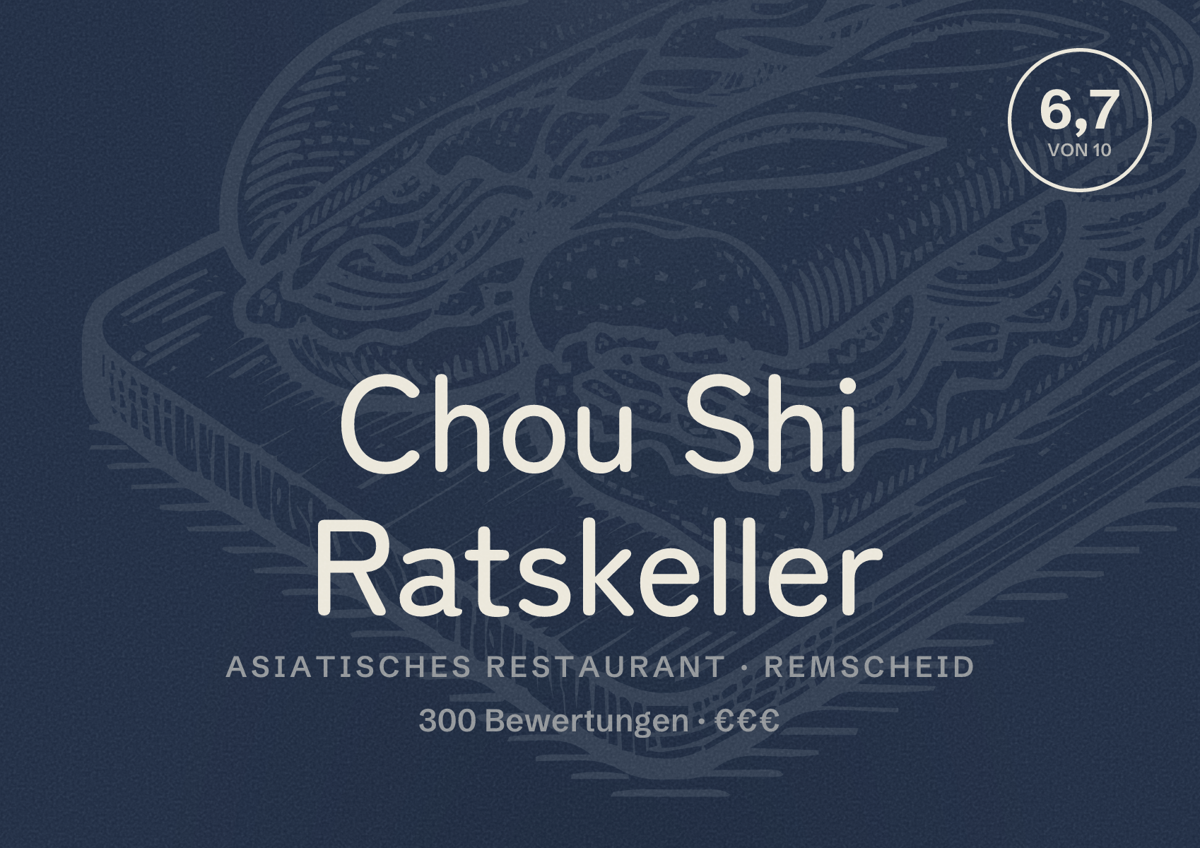 Illustriertes Poster von Chou Shi Ratskeller, Asiatisches Restaurant in Remscheid: Bewertung 6,7 von 10 aus 300 Bewertungen, Preisniveau €€€