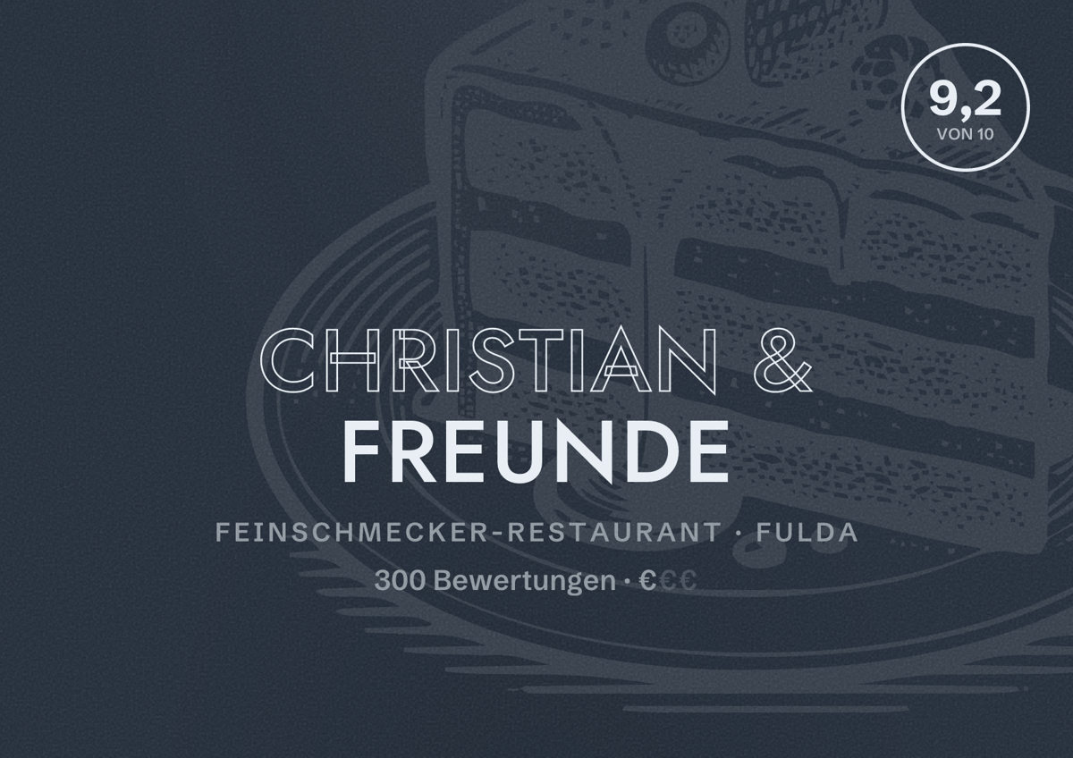 Illustriertes Poster von Christian & Freunde, Feinschmecker-Restaurant in Fulda: Bewertung 9,2 von 10 aus 300 Bewertungen, Preisniveau €