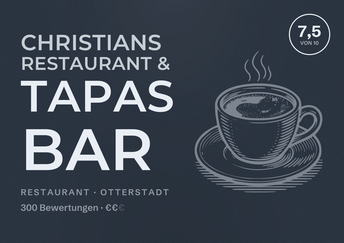 Illustriertes Poster von christians restaurant & tapas bar, Restaurant in Otterstadt: Bewertung 7,5 von 10 aus 300 Bewertungen, Preisniveau €€