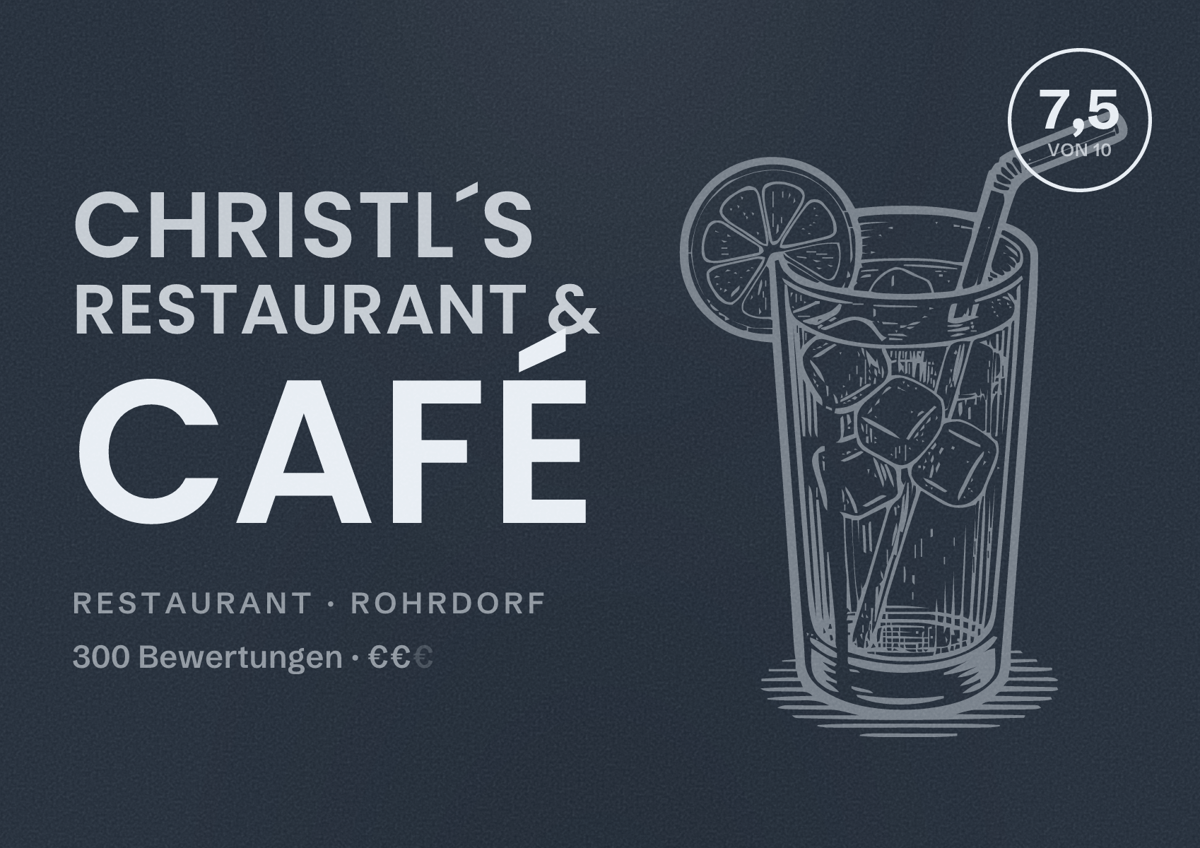 Illustriertes Poster von Christl´s Restaurant & Café, Restaurant in Rohrdorf: Bewertung 7,5 von 10 aus 300 Bewertungen, Preisniveau €€