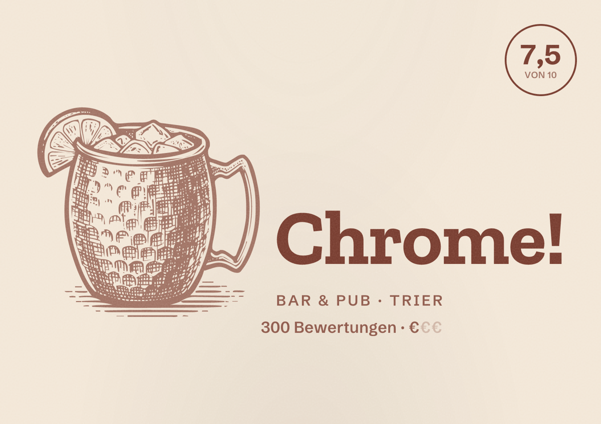 Illustriertes Poster von Chrome!, Bar & Pub in Trier: Bewertung 7,5 von 10 aus 300 Bewertungen, Preisniveau €