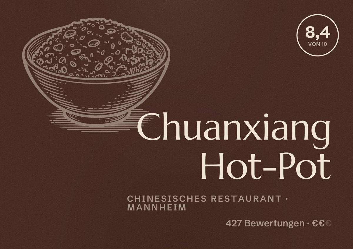 Illustriertes Poster von Chuanxiang Hot-Pot, Chinesisches Restaurant in Mannheim: Bewertung 8,4 von 10 aus 427 Bewertungen, Preisniveau €€
