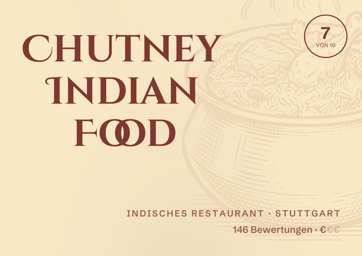 Illustriertes Poster von Chutney Indian Food, Indisches Restaurant in Stuttgart: Bewertung 7,0 von 10 aus 146 Bewertungen, Preisniveau €