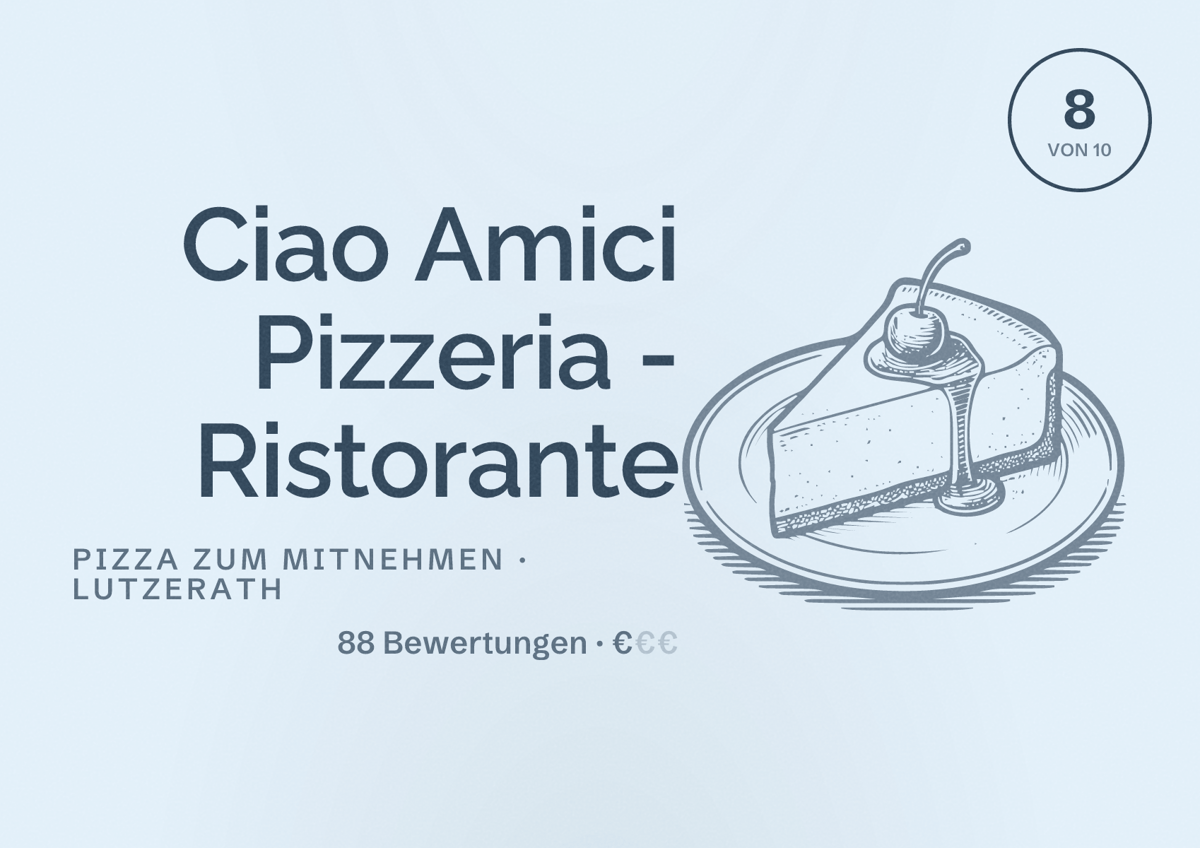 Illustriertes Poster von Ciao Amici Pizzeria - Ristorante, Pizza zum Mitnehmen in Lutzerath: Bewertung 8 von 10 aus 88 Bewertungen, Preisniveau €