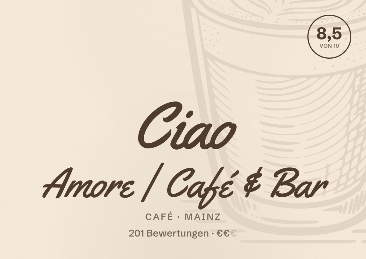 Illustriertes Poster von Ciao Amore | Café & Bar, Café in Mainz: Bewertung 8,5 von 10 aus 201 Bewertungen, Preisniveau €€