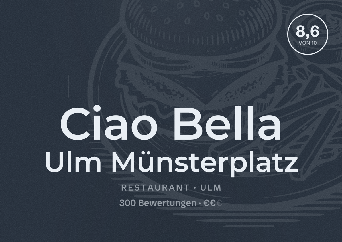 Illustriertes Poster von Ciao Bella Ulm Münsterplatz, Restaurant in Ulm: Bewertung 8,6 von 10 aus 300 Bewertungen, Preisniveau €€