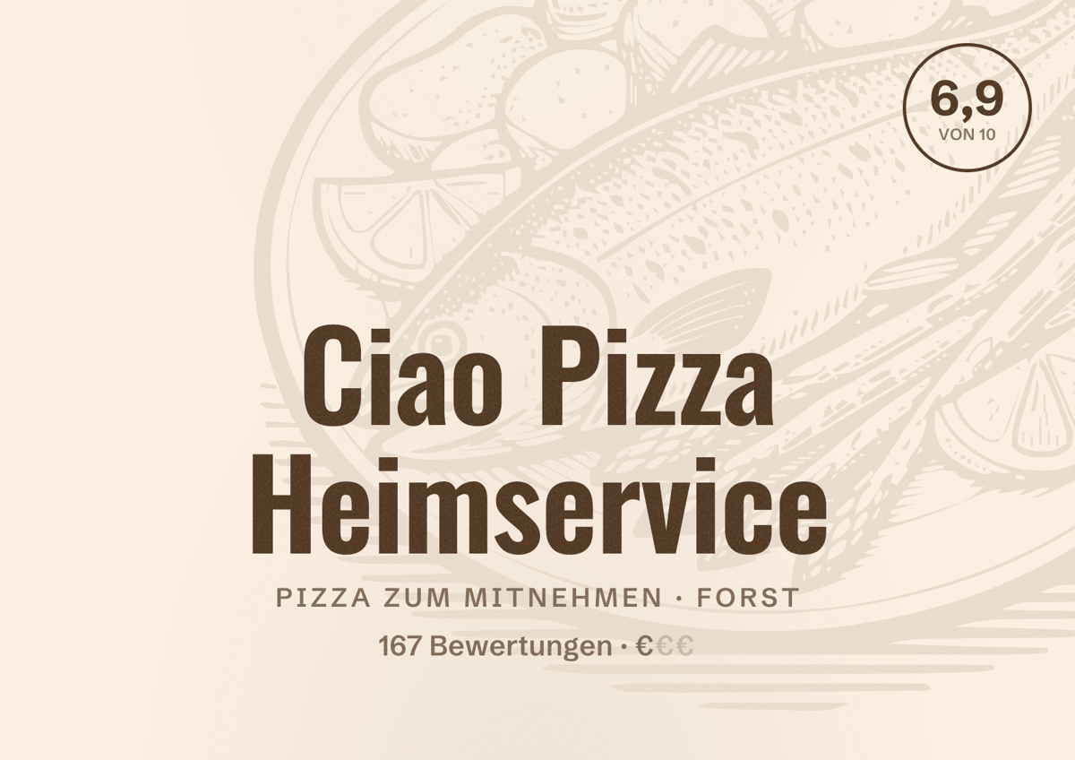Illustriertes Poster von Ciao Pizza Heimservice, Pizza zum Mitnehmen in Forst: Bewertung 6,9 von 10 aus 167 Bewertungen, Preisniveau €