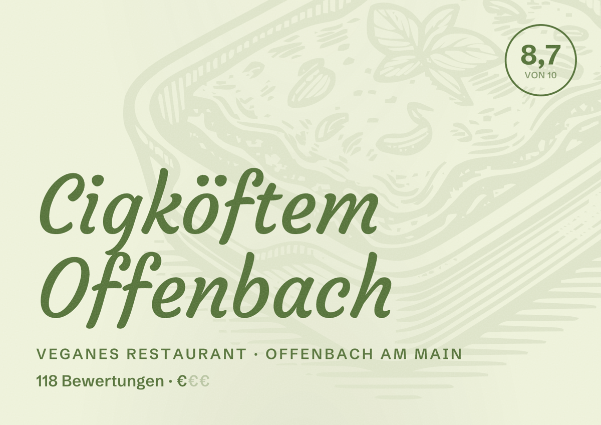 Illustriertes Poster von Cigköftem Offenbach, Veganes Restaurant in Offenbach am Main: Bewertung 8,7 von 10 aus 118 Bewertungen, Preisniveau €