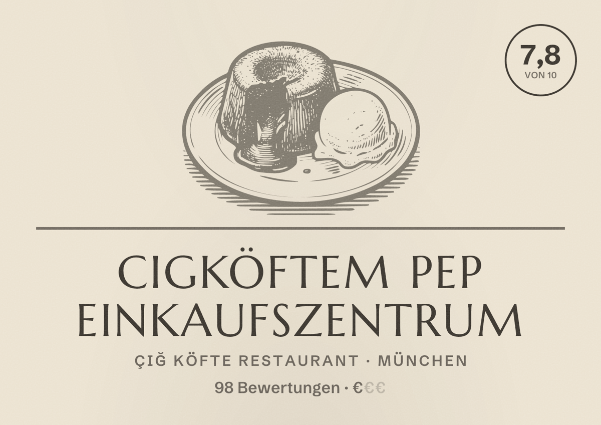 Illustriertes Poster von CigköfteM PEP Einkaufszentrum, Çiğ Köfte Restaurant in München: Bewertung 7,8 von 10 aus 98 Bewertungen, Preisniveau €