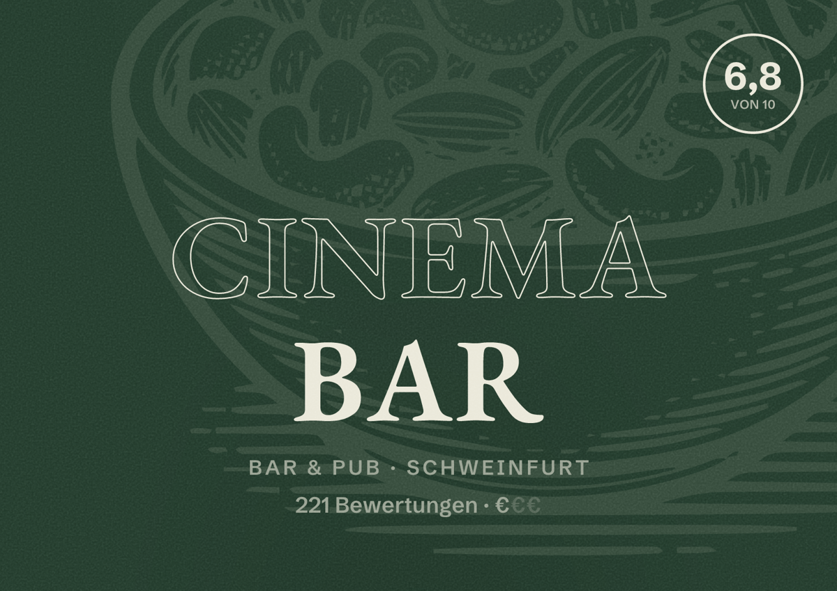 Illustriertes Poster von Cinema Bar, Bar & Pub in Schweinfurt: Bewertung 6,8 von 10 aus 221 Bewertungen, Preisniveau €