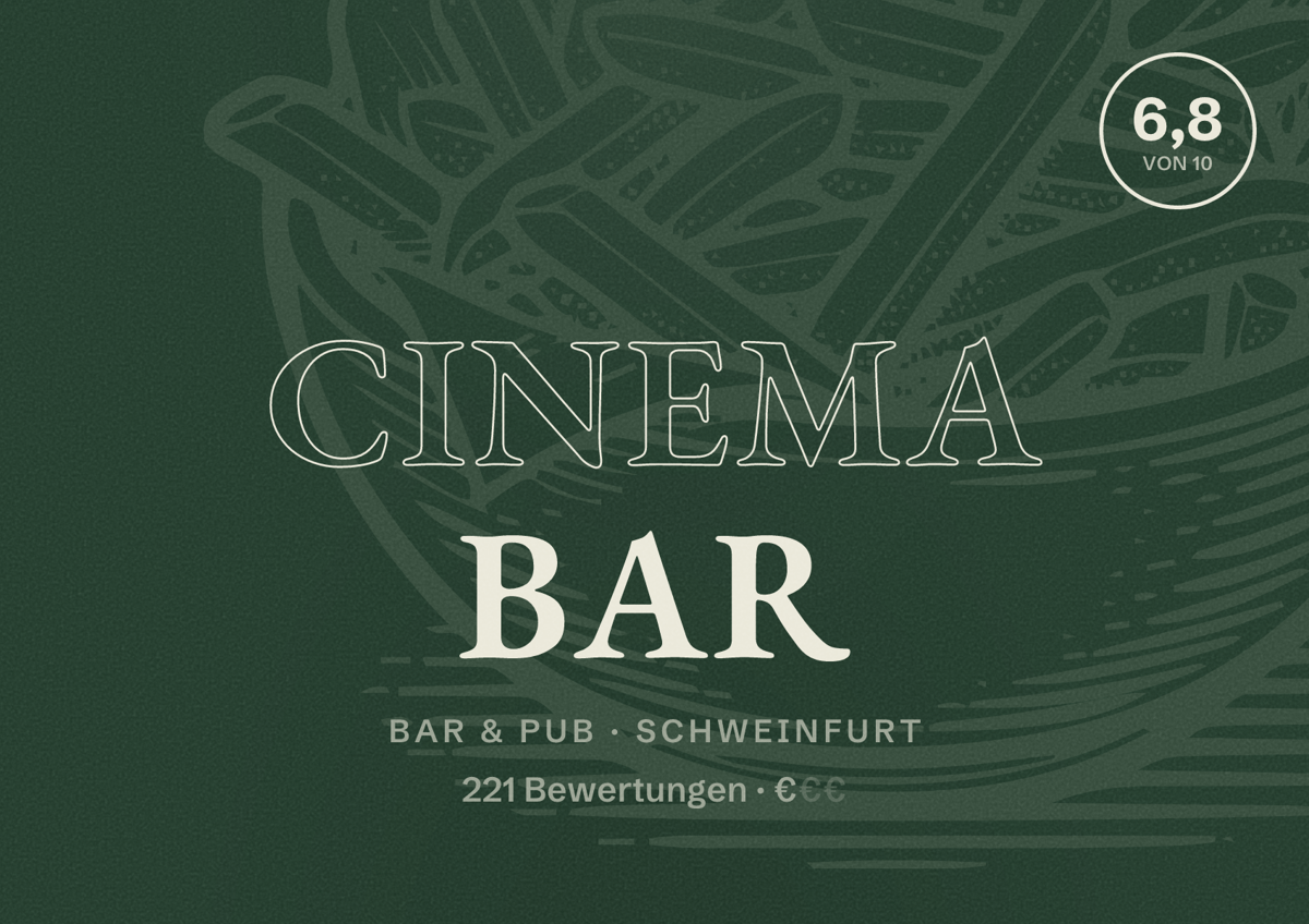 Illustriertes Poster von Cinema Bar, Bar & Pub in Schweinfurt: Bewertung 6,8 von 10 aus 221 Bewertungen, Preisniveau €